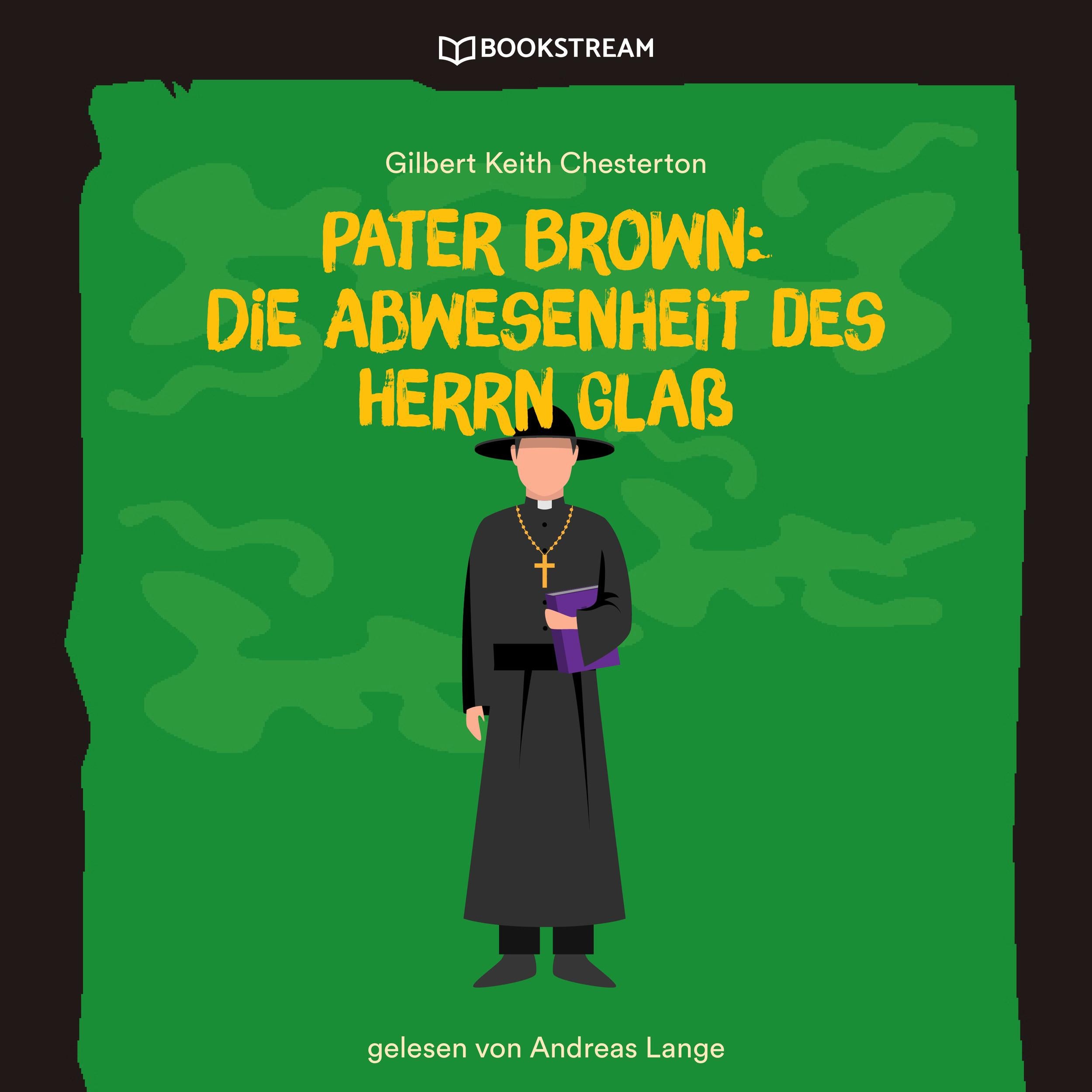 Pater Brown: Die Abwesenheit des Herrn Glaß (Ungekürzt)