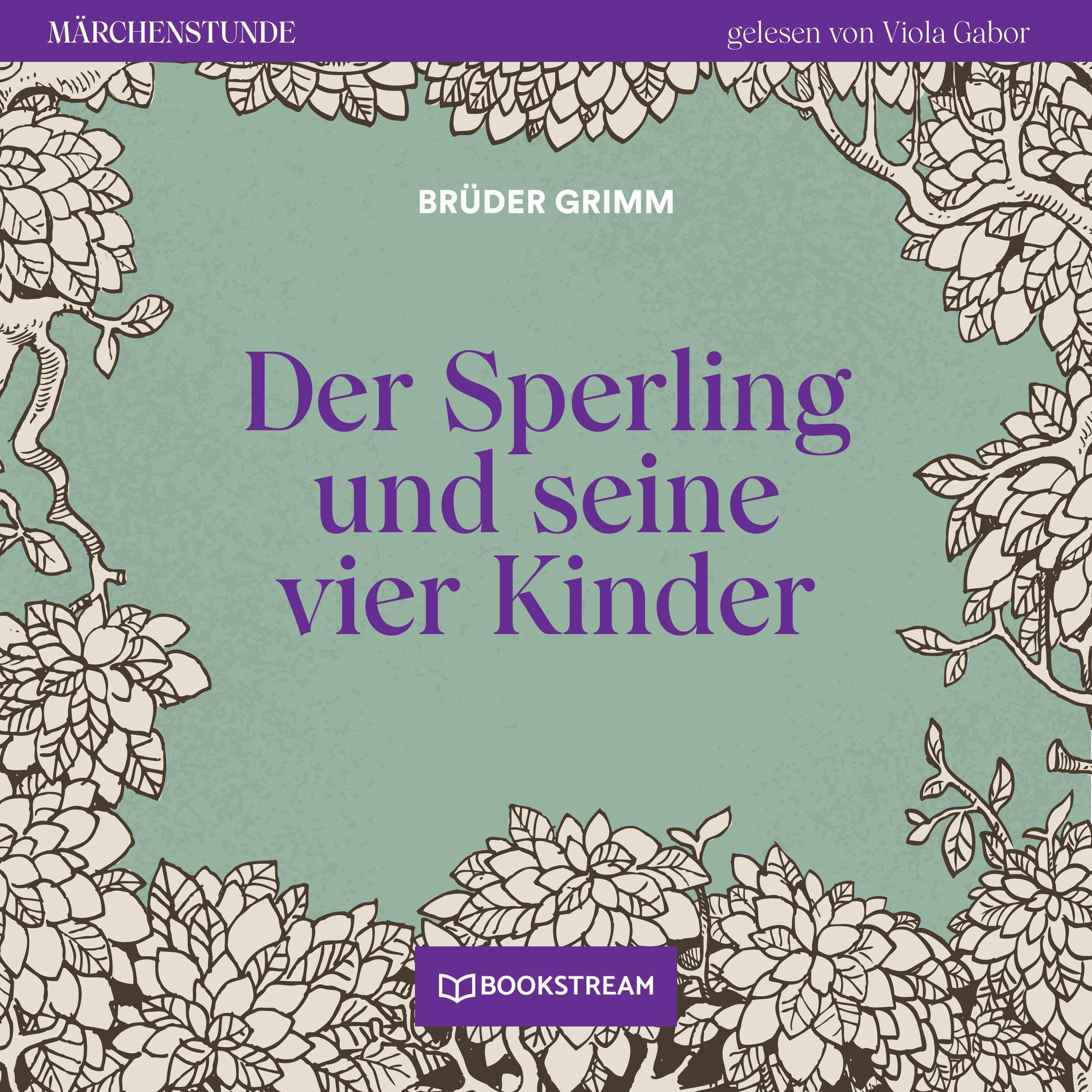 Der Sperling und seine vier Kinder - Märchenstunde, Folge 81 (Ungekürzt)