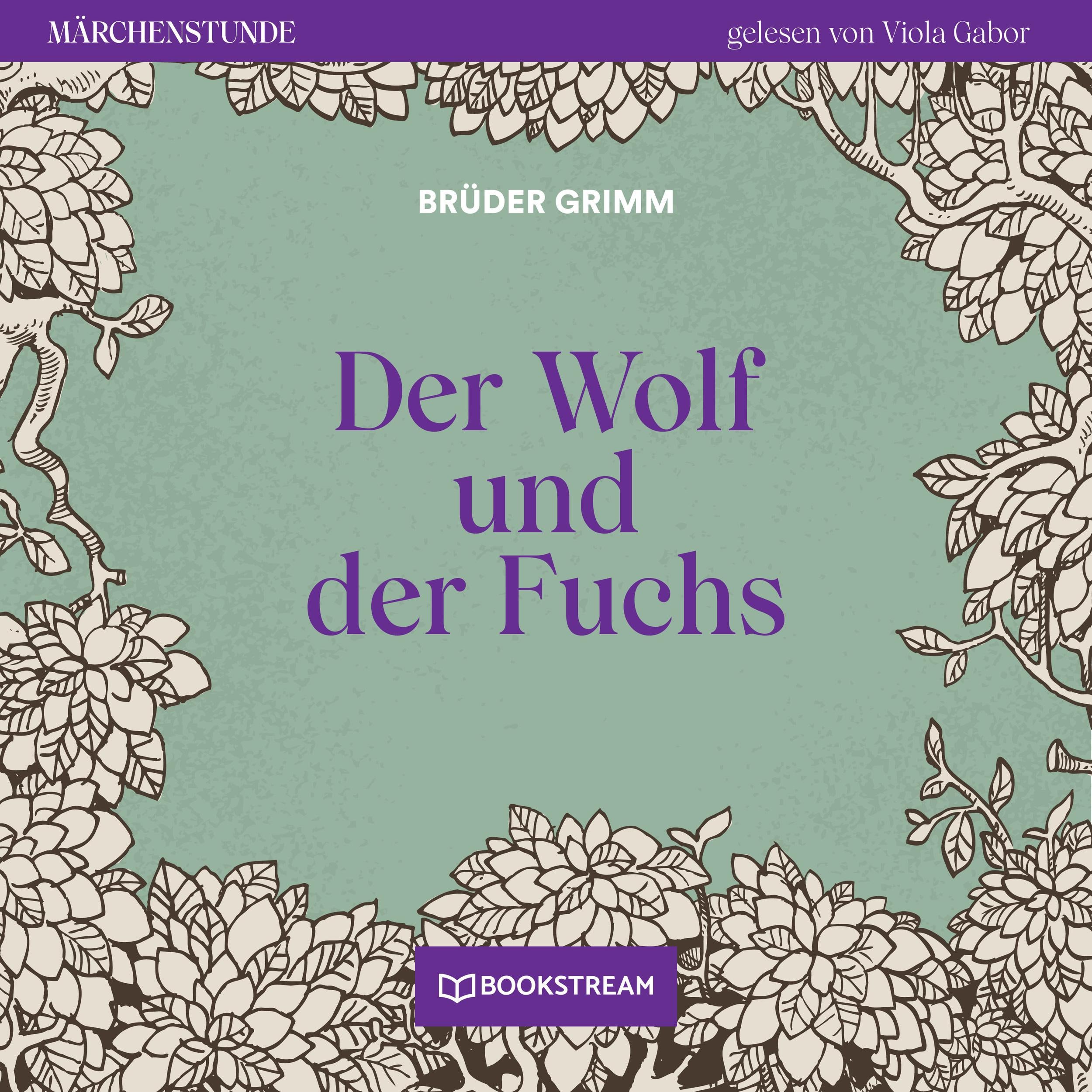 Der Wolf und der Fuchs - Märchenstunde, Folge 90 (Ungekürzt)