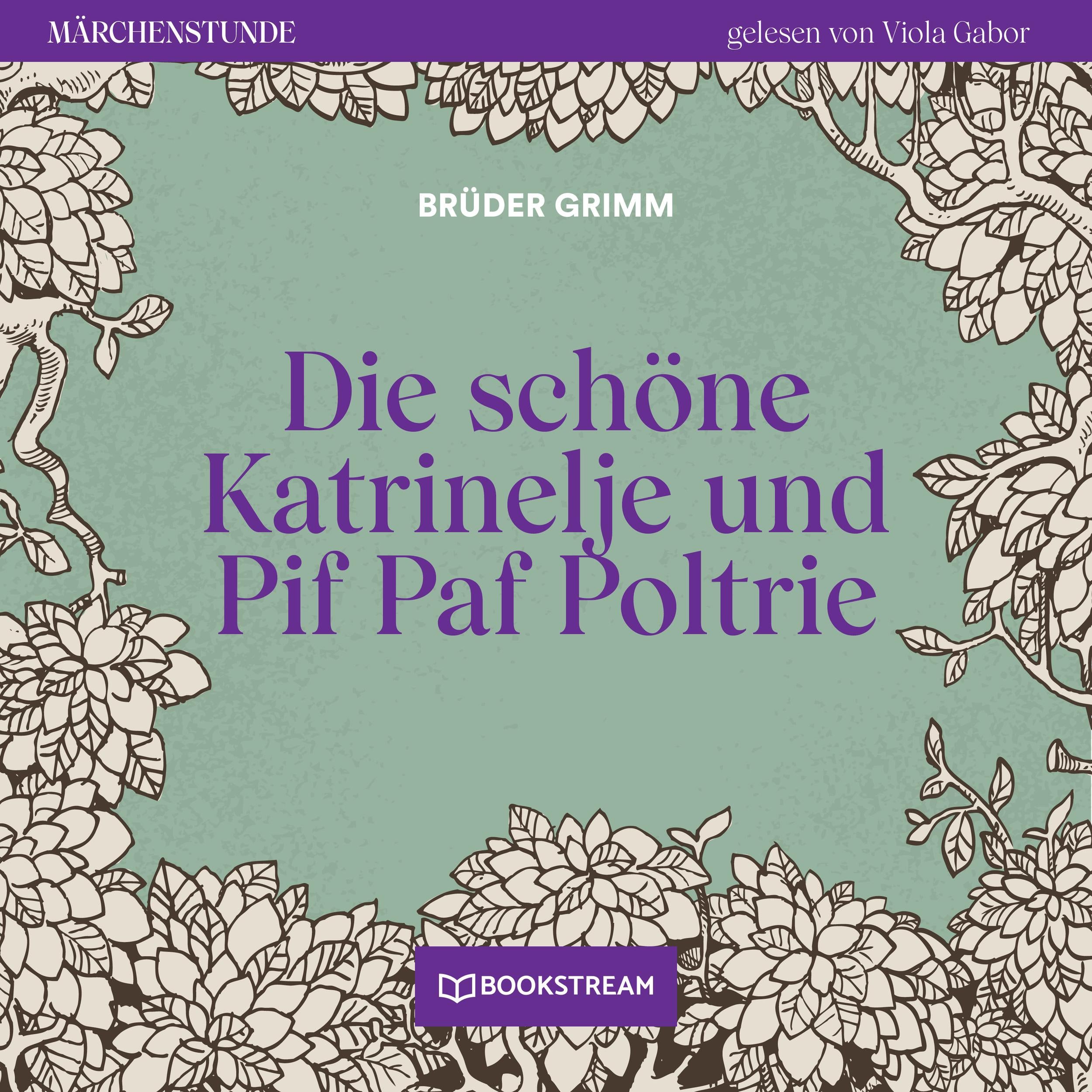 Die schöne Katrinelje und Pif Paf Poltrie - Märchenstunde, Folge 142 (Ungekürzt)