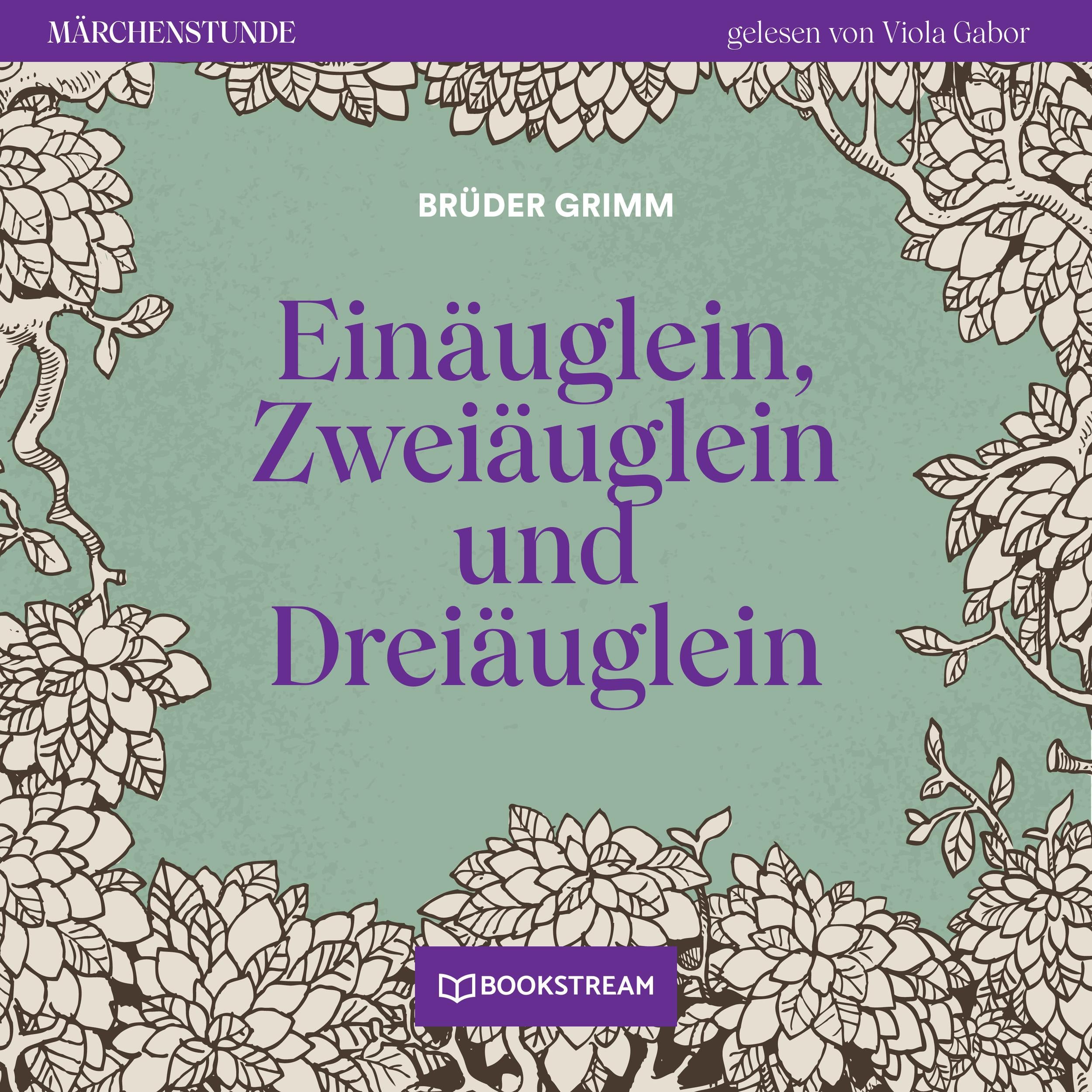 Einäuglein, Zweiäuglein und Dreiäuglein - Märchenstunde, Folge 160 (Ungekürzt)