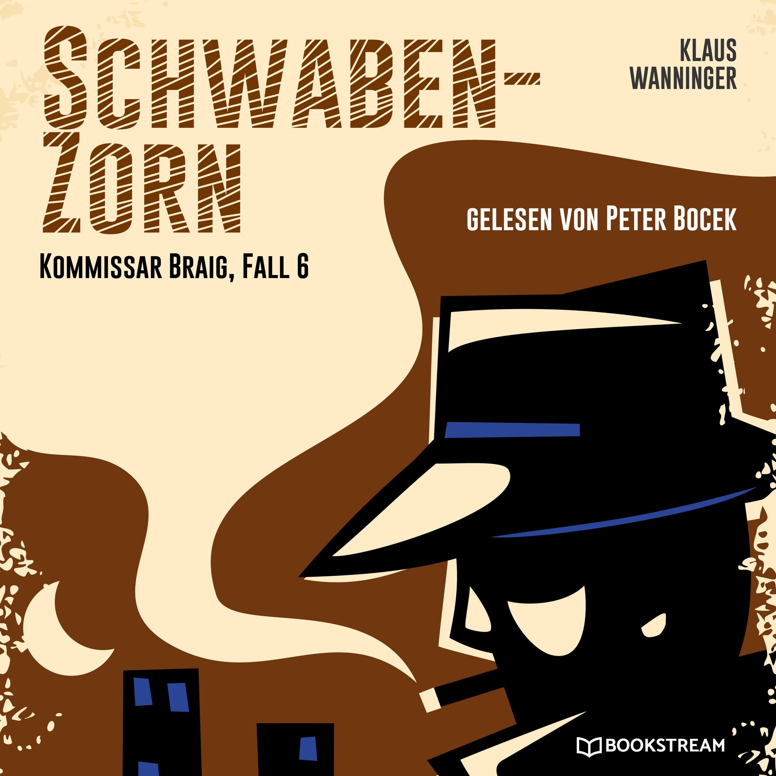 Schwaben-Zorn - Kommissar Braig, Fall 6 (Ungekürzt)