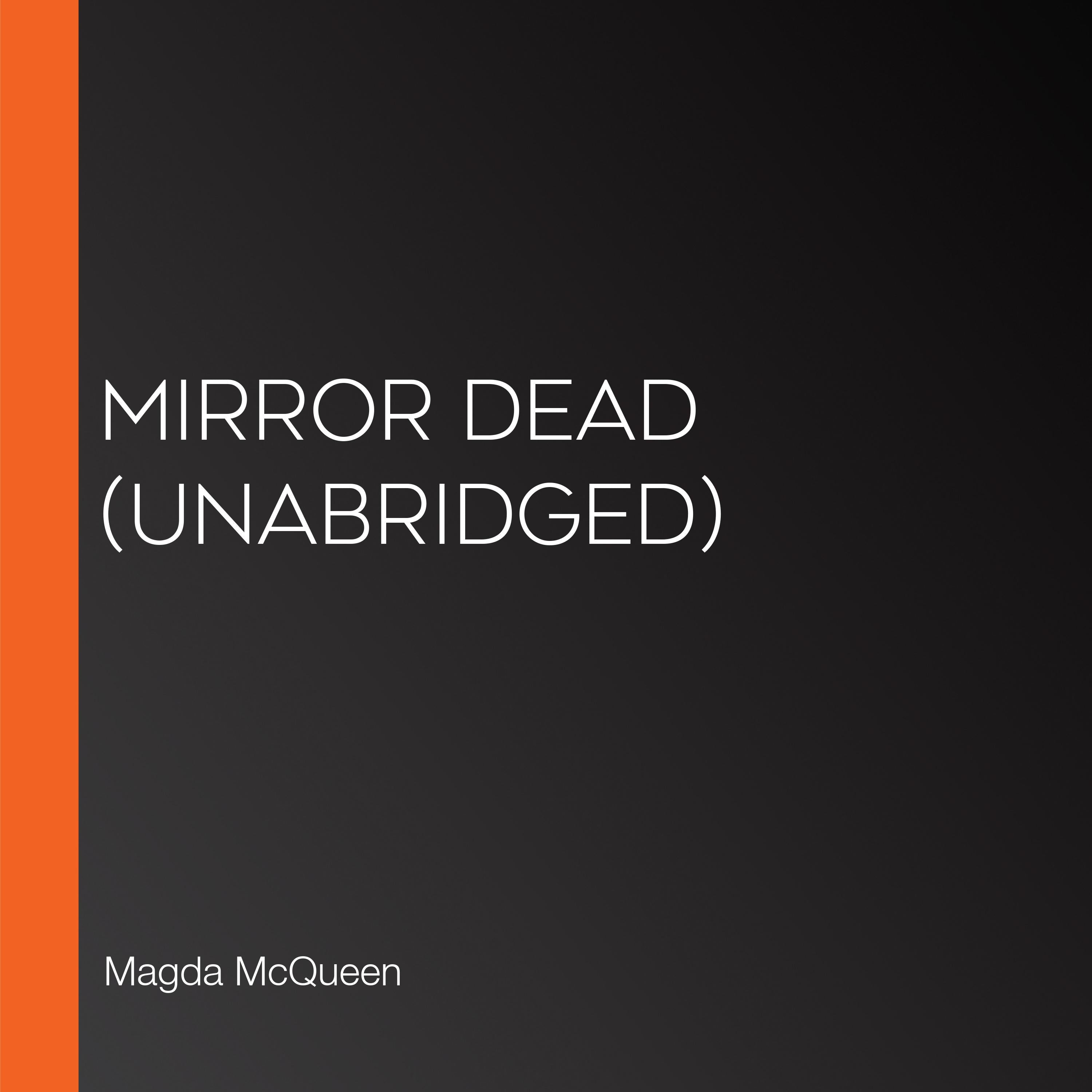 Mirror Dead (Unabridged)