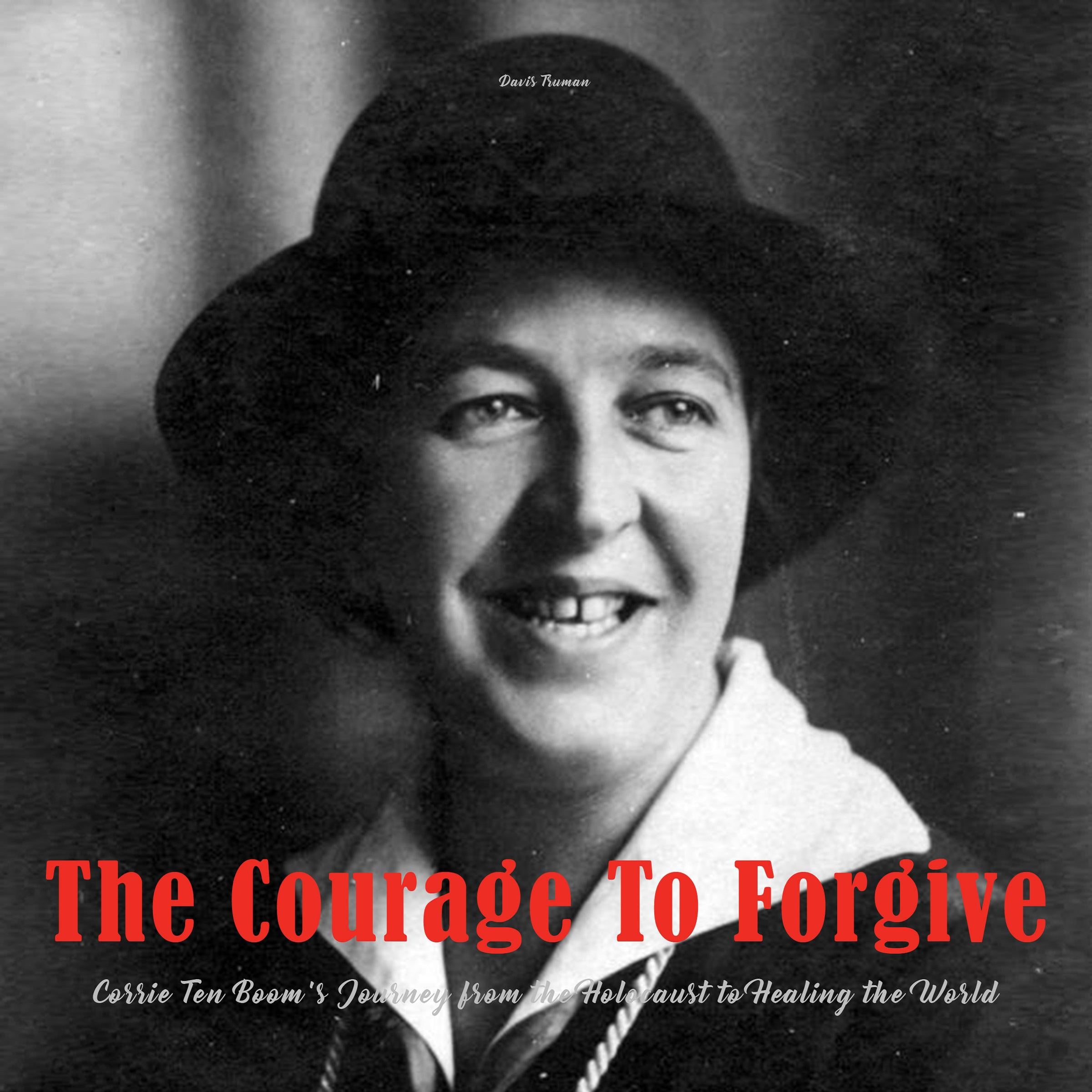 The Courage To Forgive