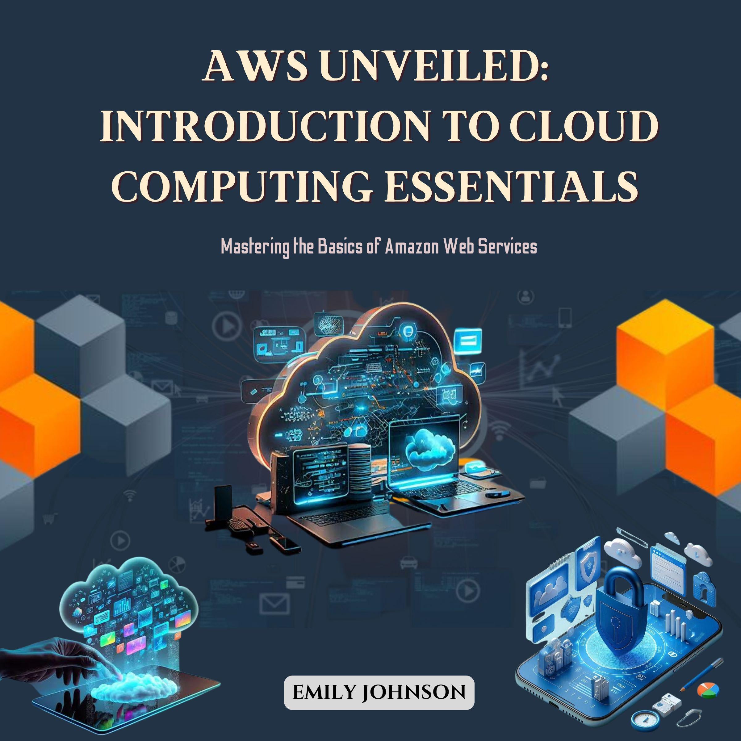 AWS Unveiled: Introduction to Cloud Computing Essentials