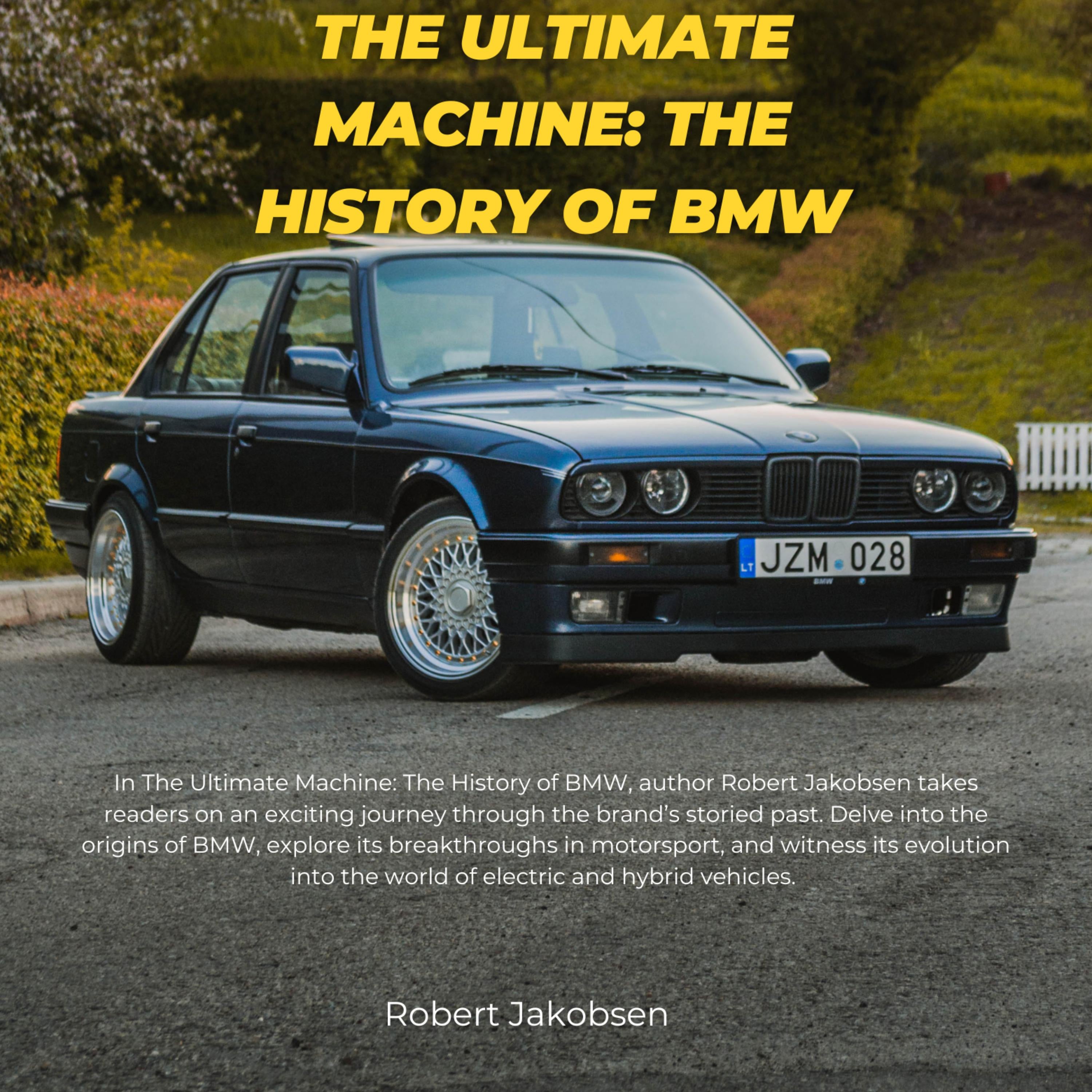 The Ultimate Machine: The History of BMW