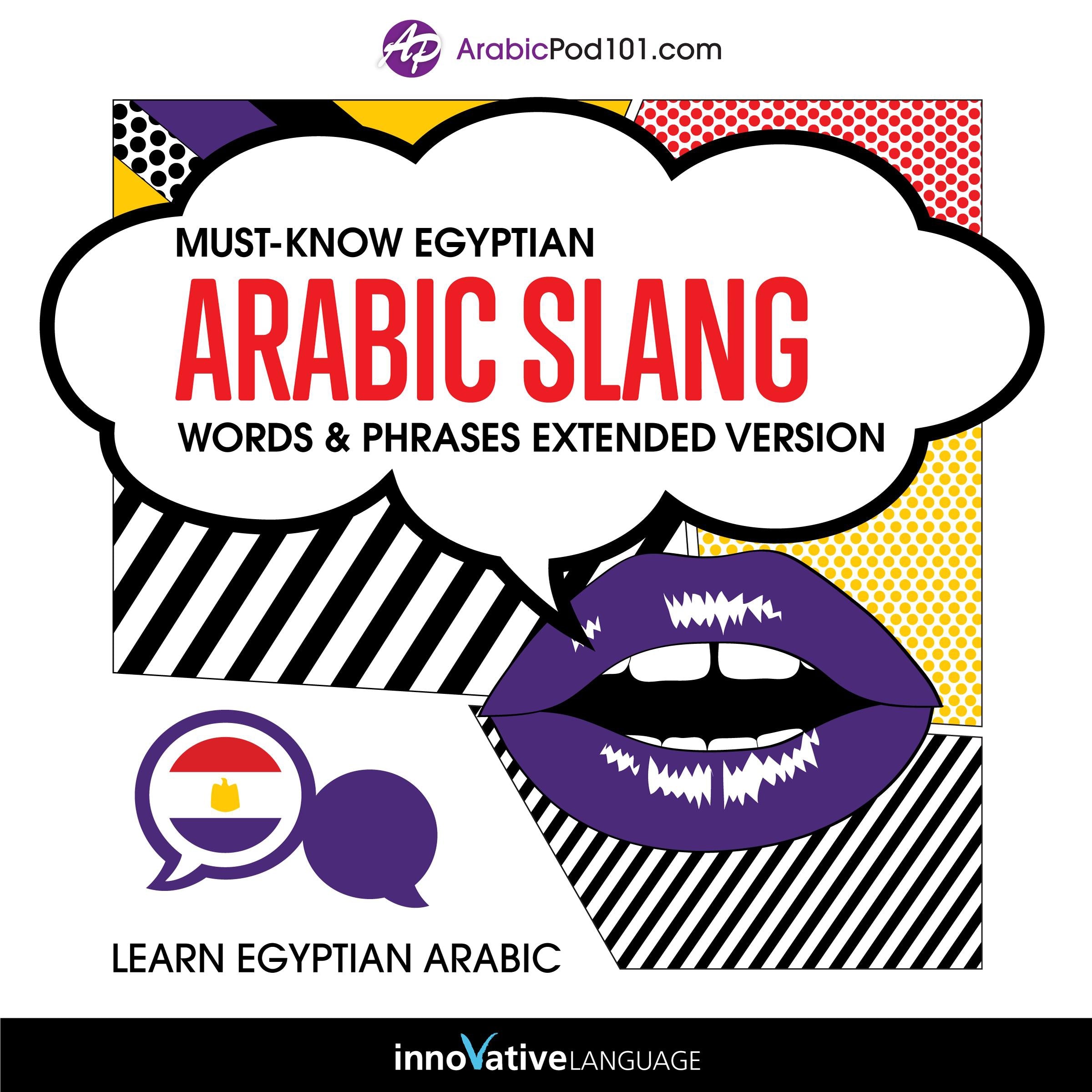 Learn Arabic: Must-Know Egyptian Arabic Slang Words & Phrases (Extended Version)