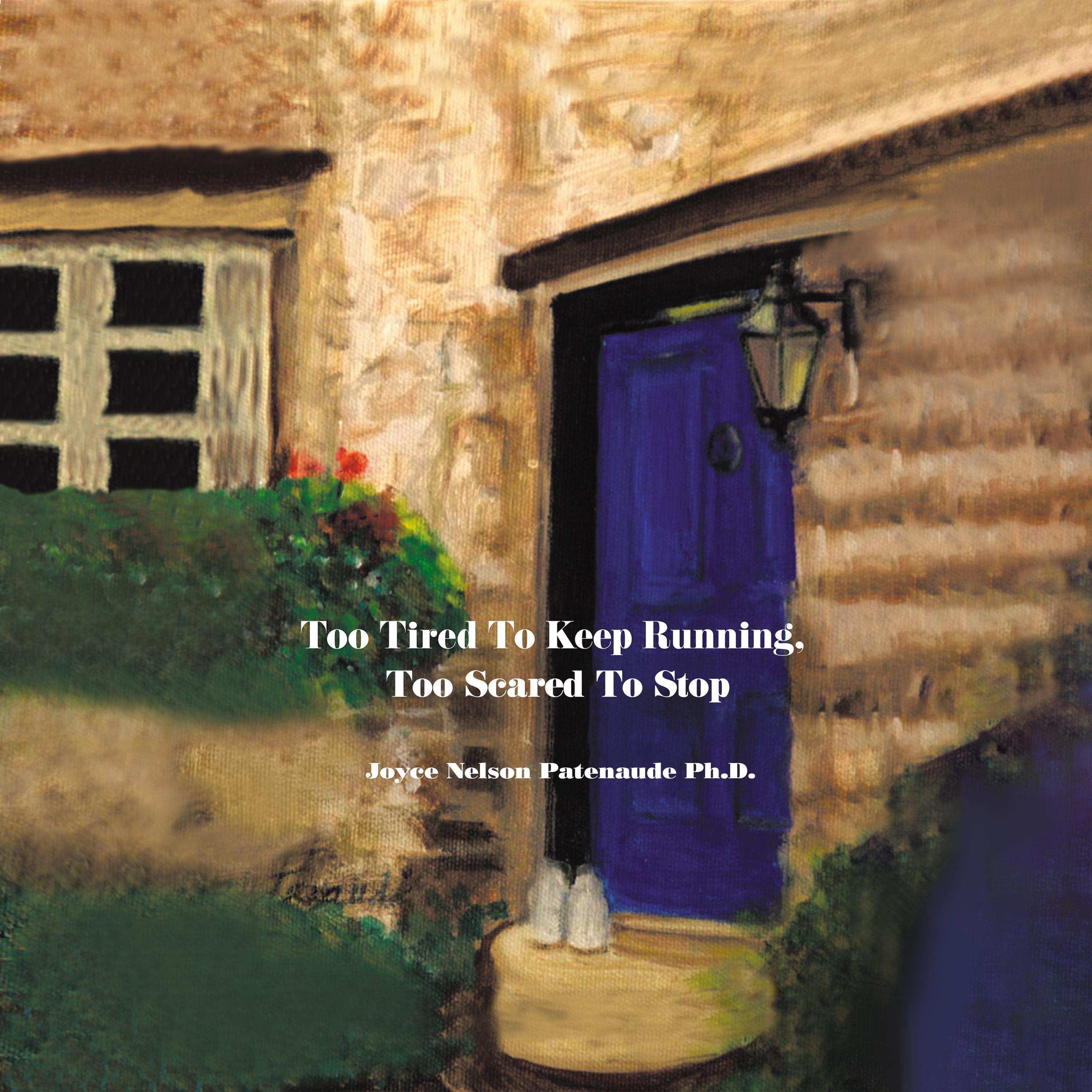 Too Tired To Keep Running Too Scared To Stop