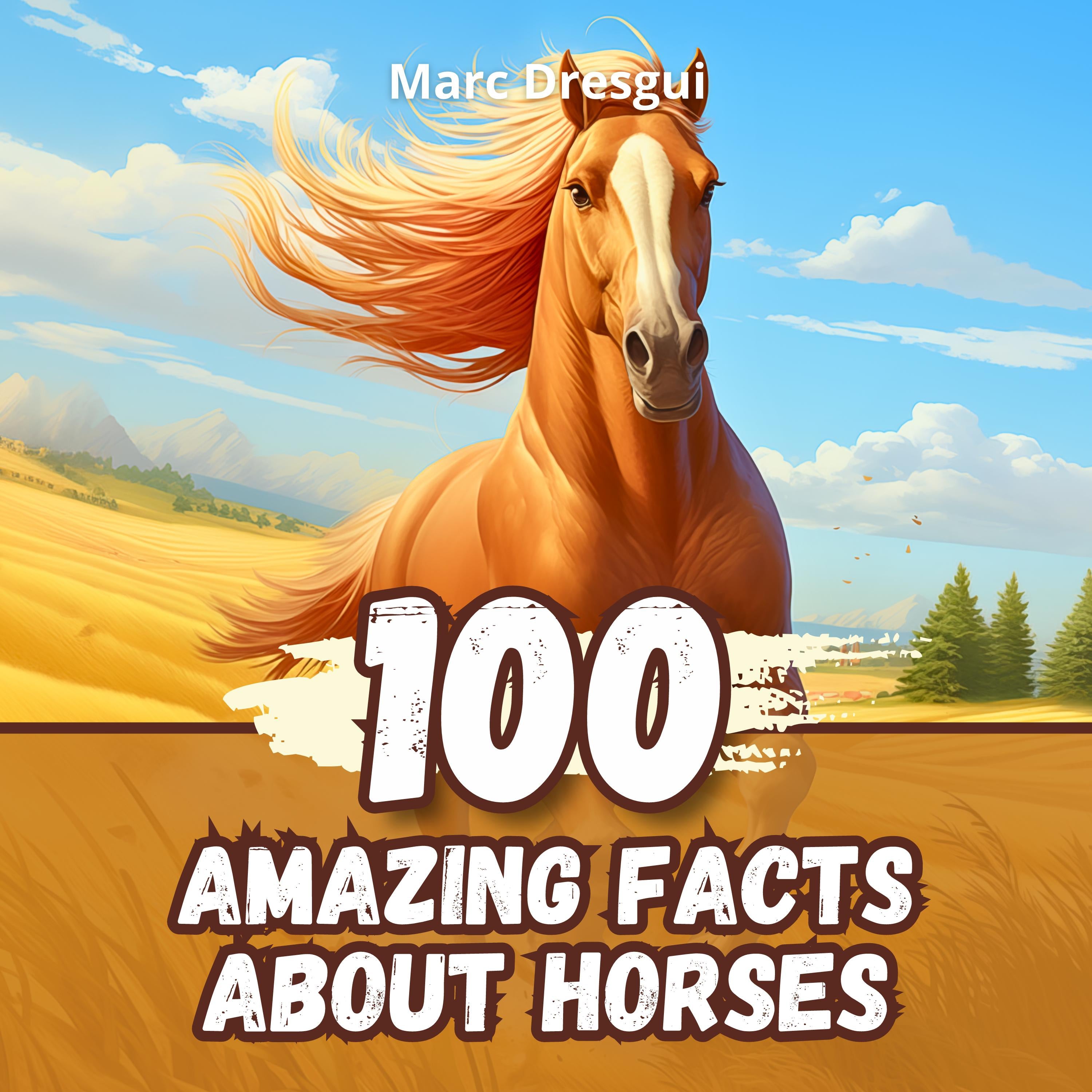 100 Amazing Facts about Horses