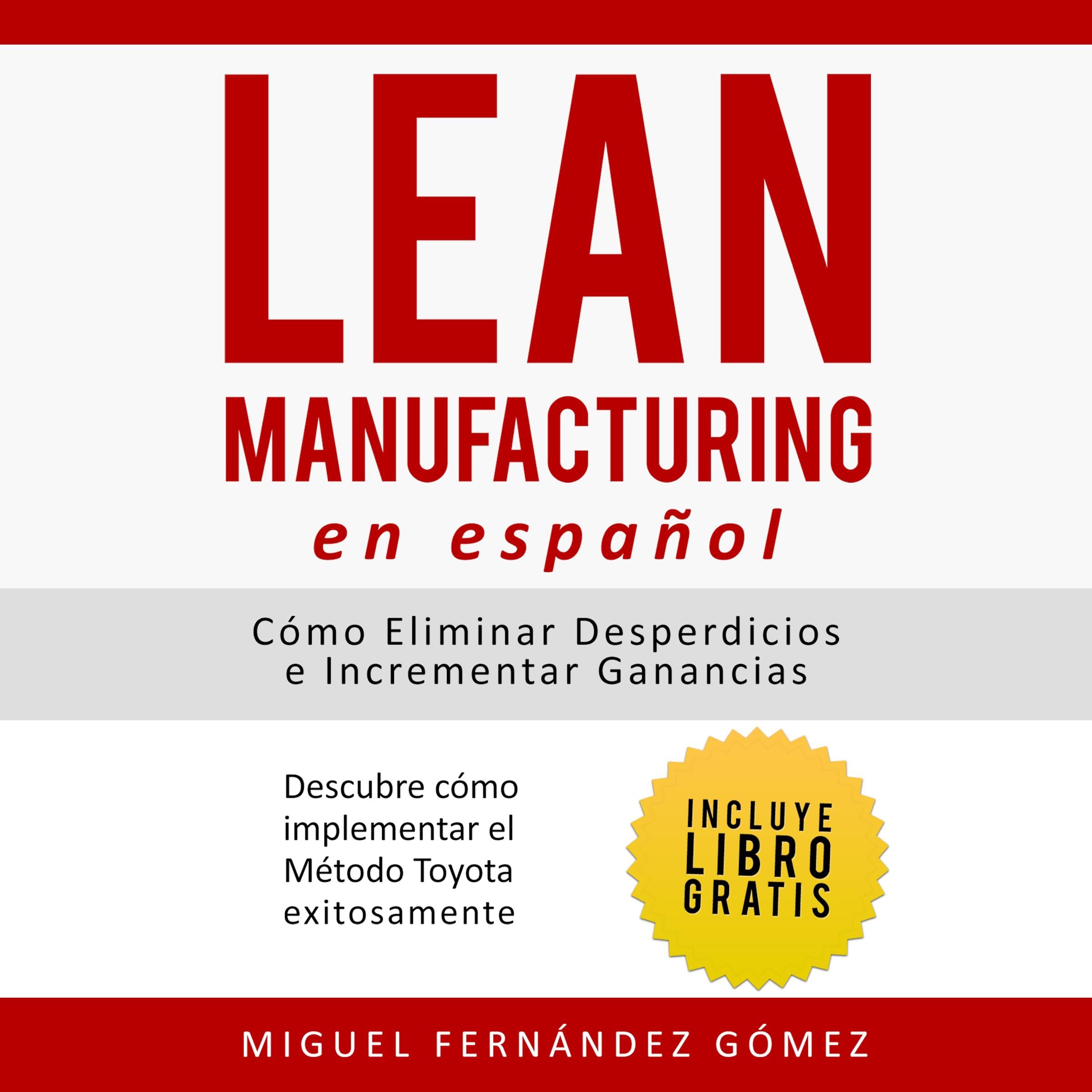 Lean Manufacturing En Español: Cómo eliminar desperdicios e incrementar ganancias