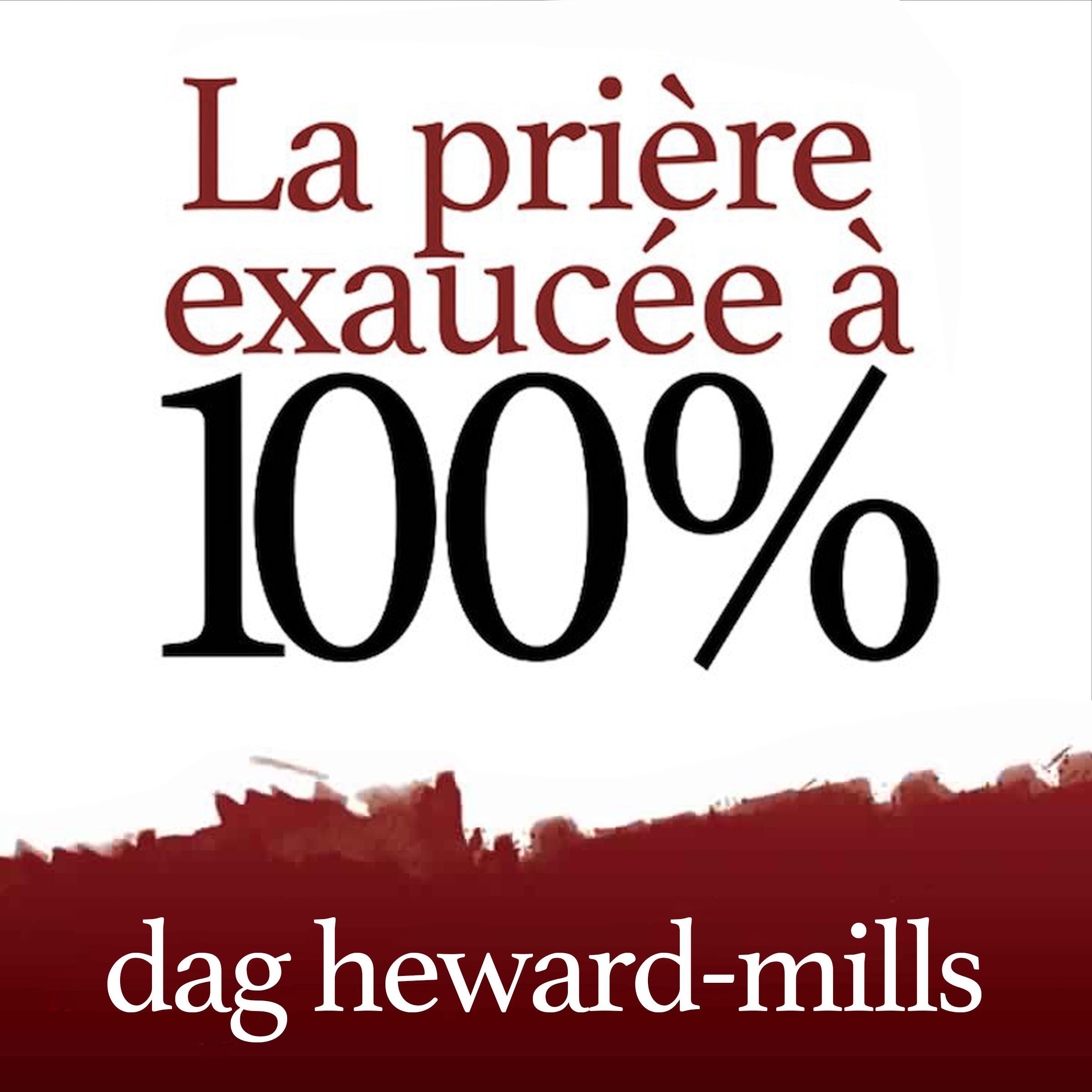 La prière exaucée à 100%
