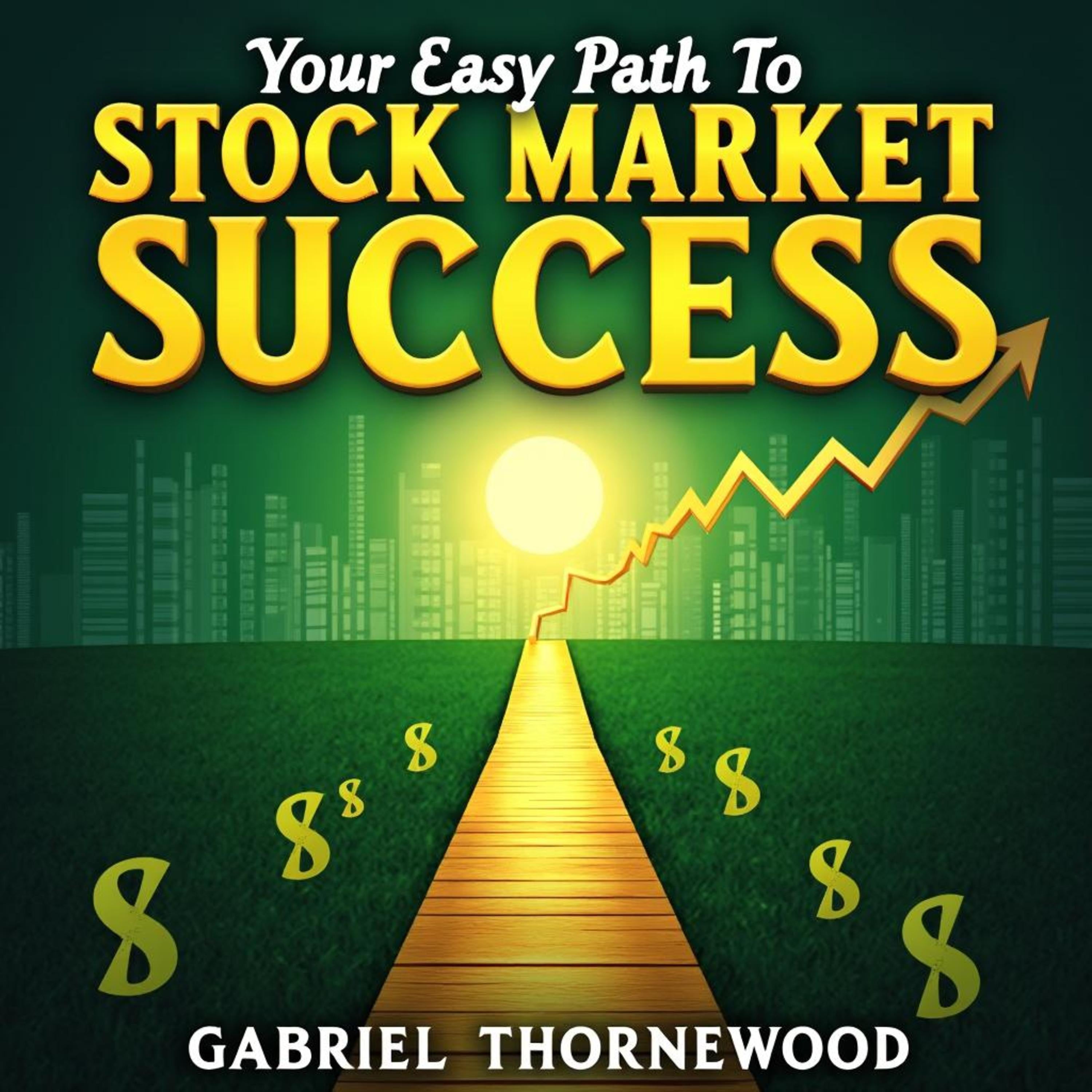 Your Easy Path to Stock Market Success: Start Earning Today