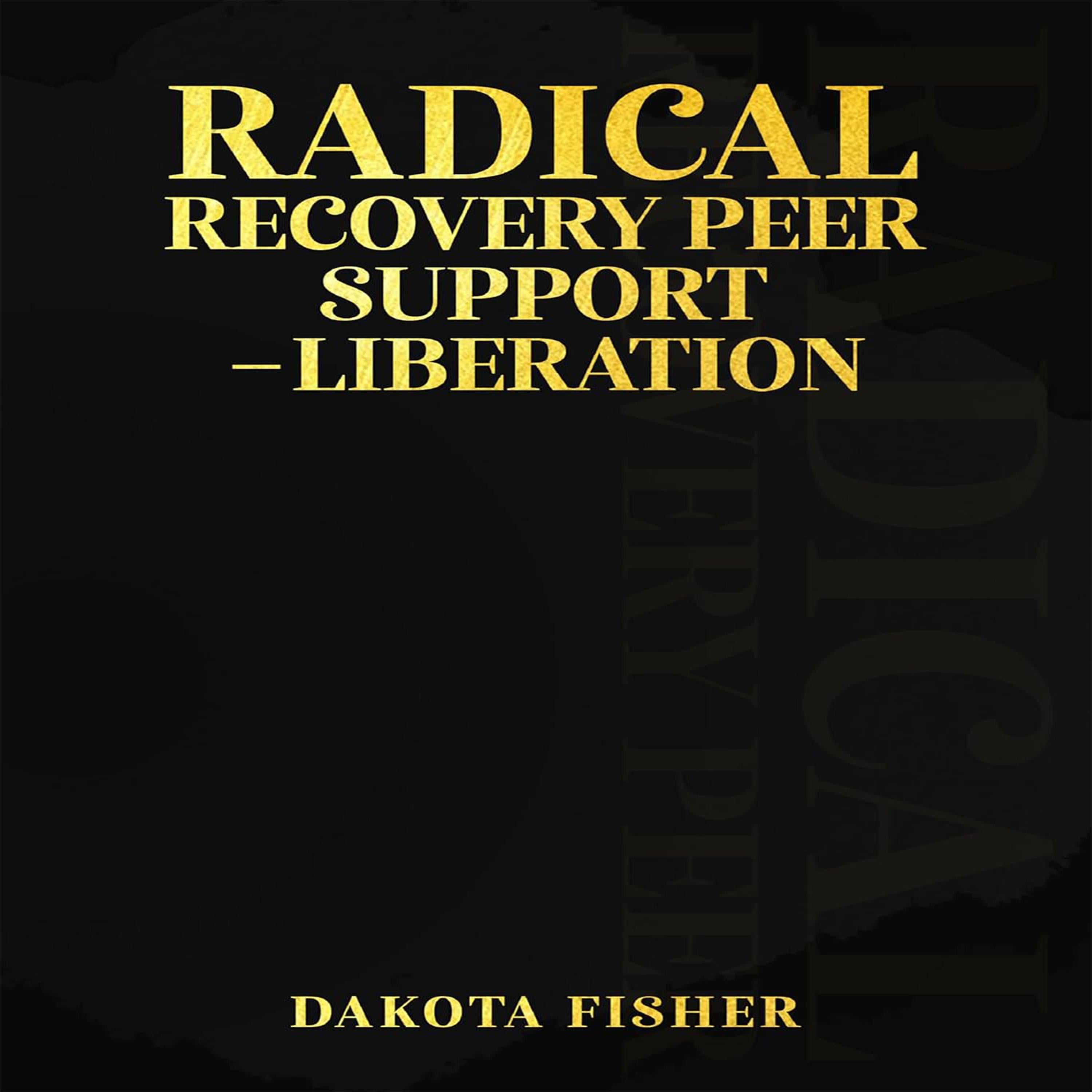 Radical Recovery Peer Support – Liberation