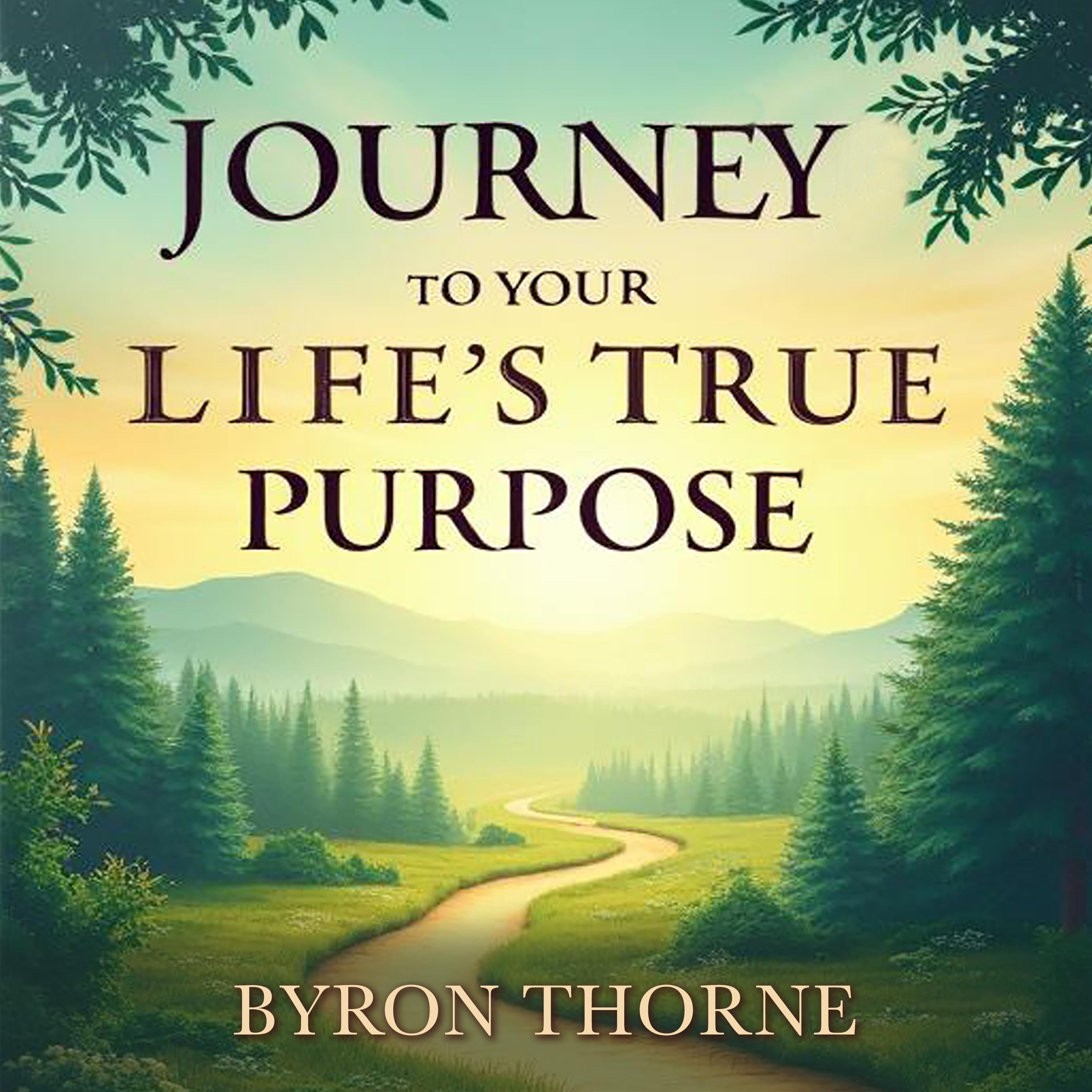 Journey to Your Life's True Purpose: Awaken and Flourish