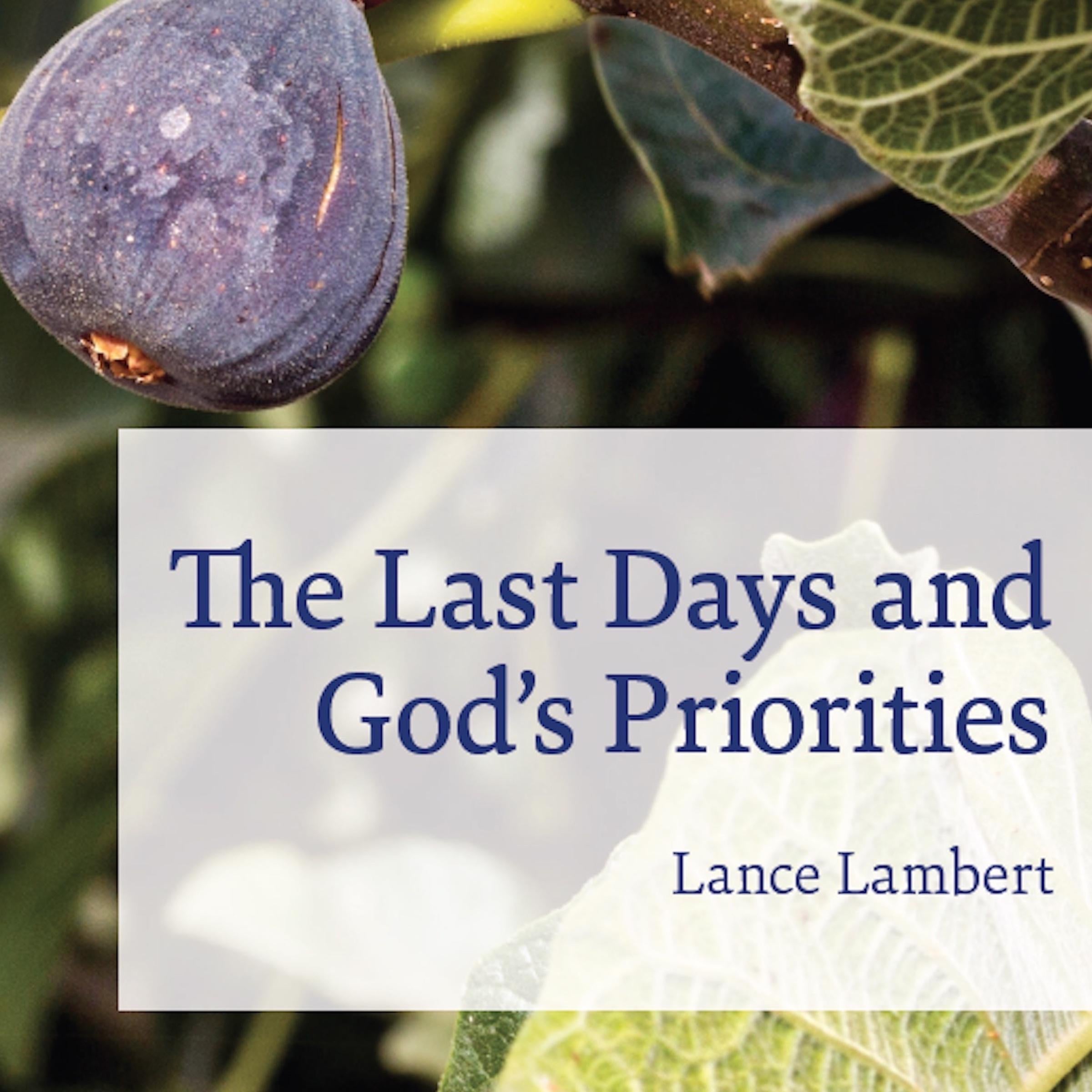 The Last Days and God's Priorities