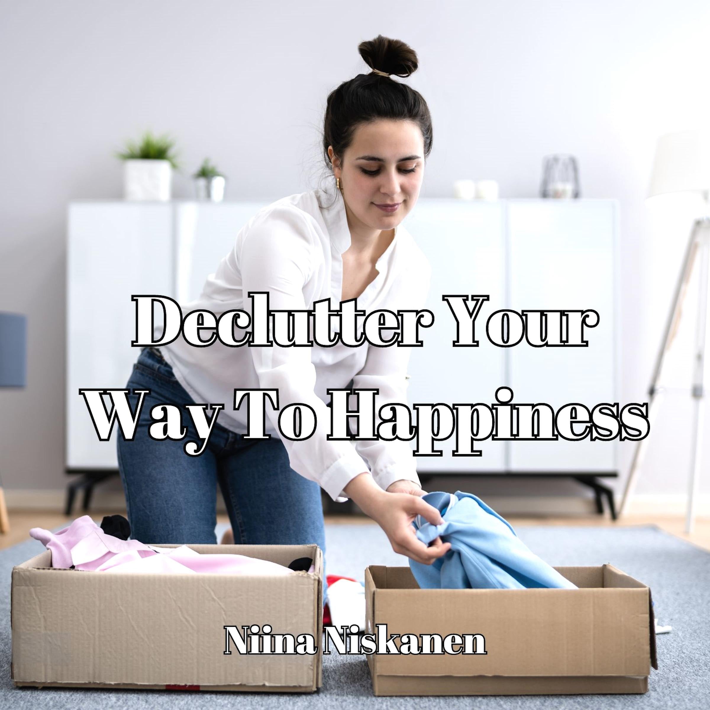 Declutter Your Way To Happiness