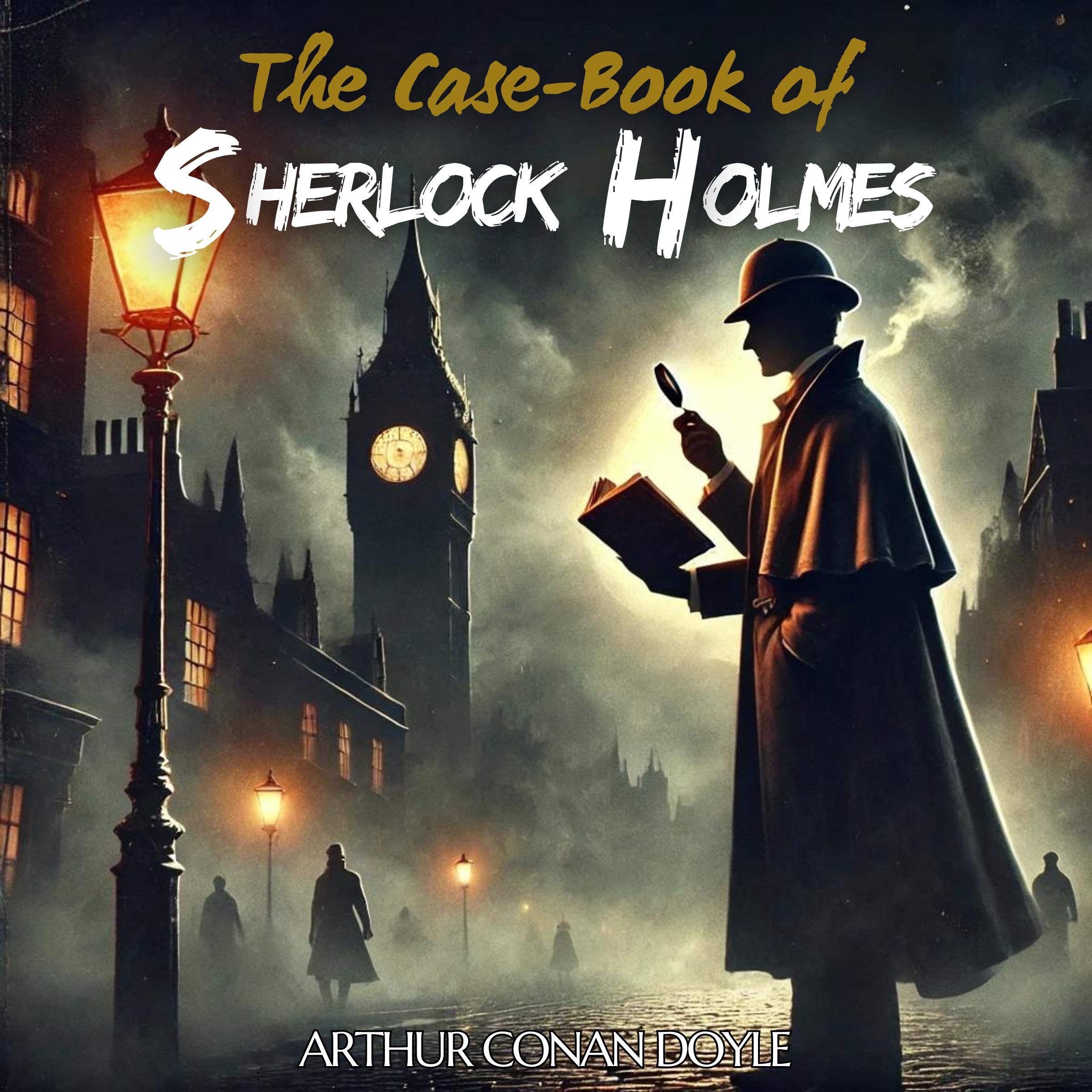 The Case-Book of Sherlock Holmes