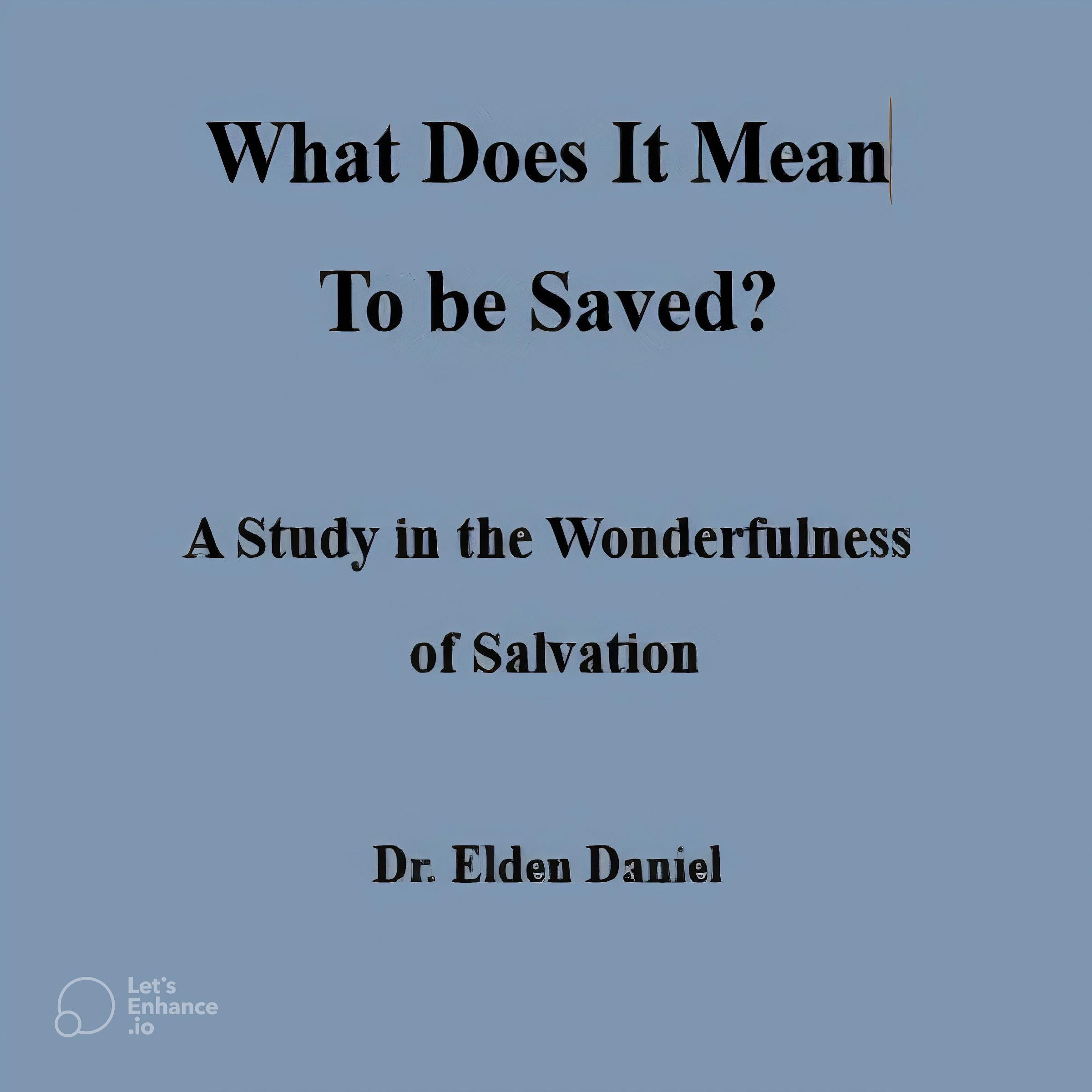 What does IT mean to Be Saved