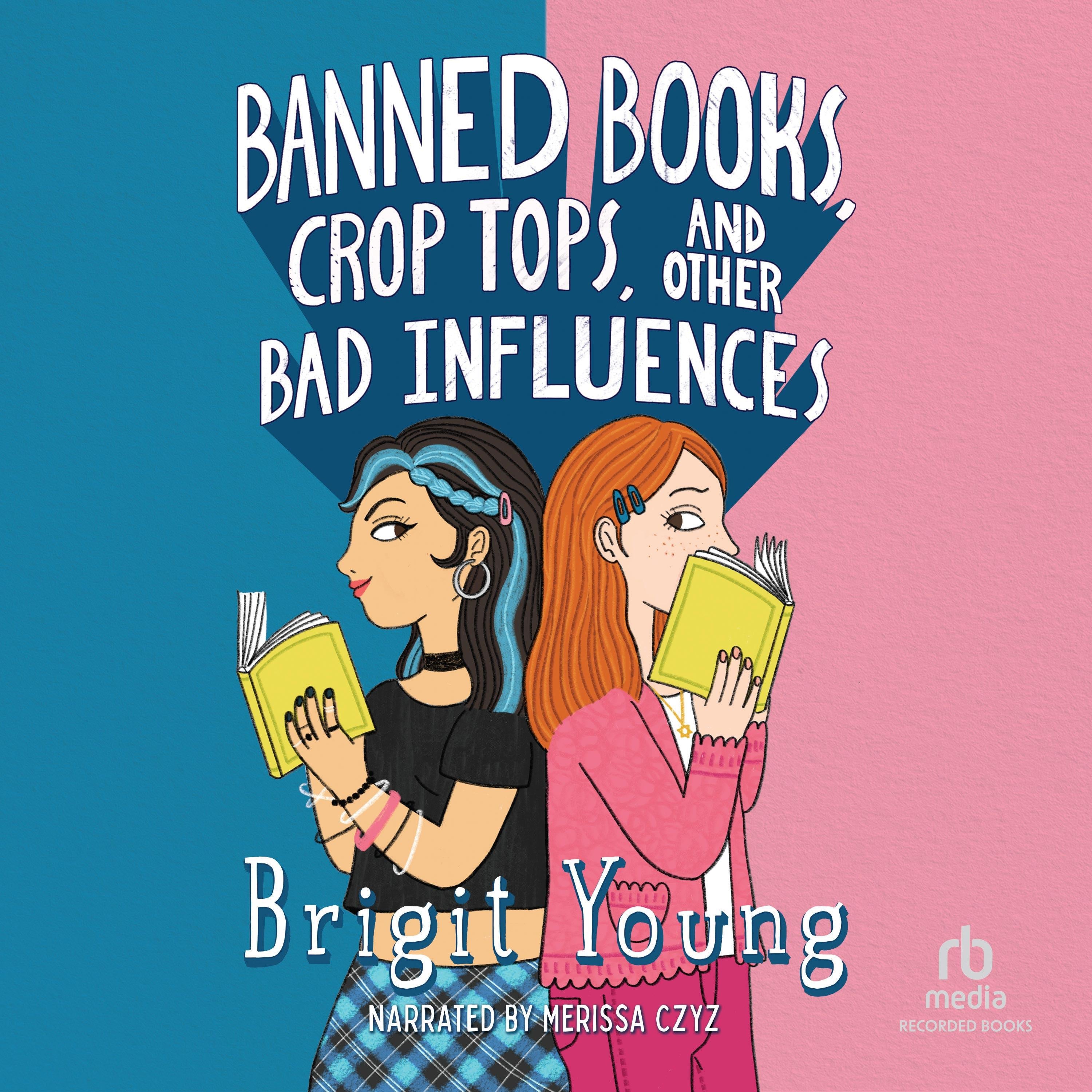 Banned Books, Crop Tops, and Other Bad Influences