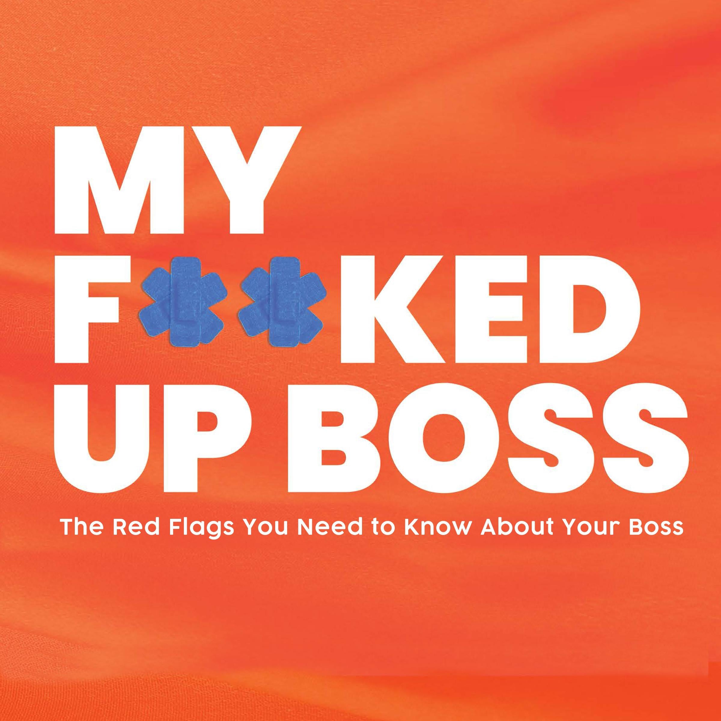 My F**ked Up Boss