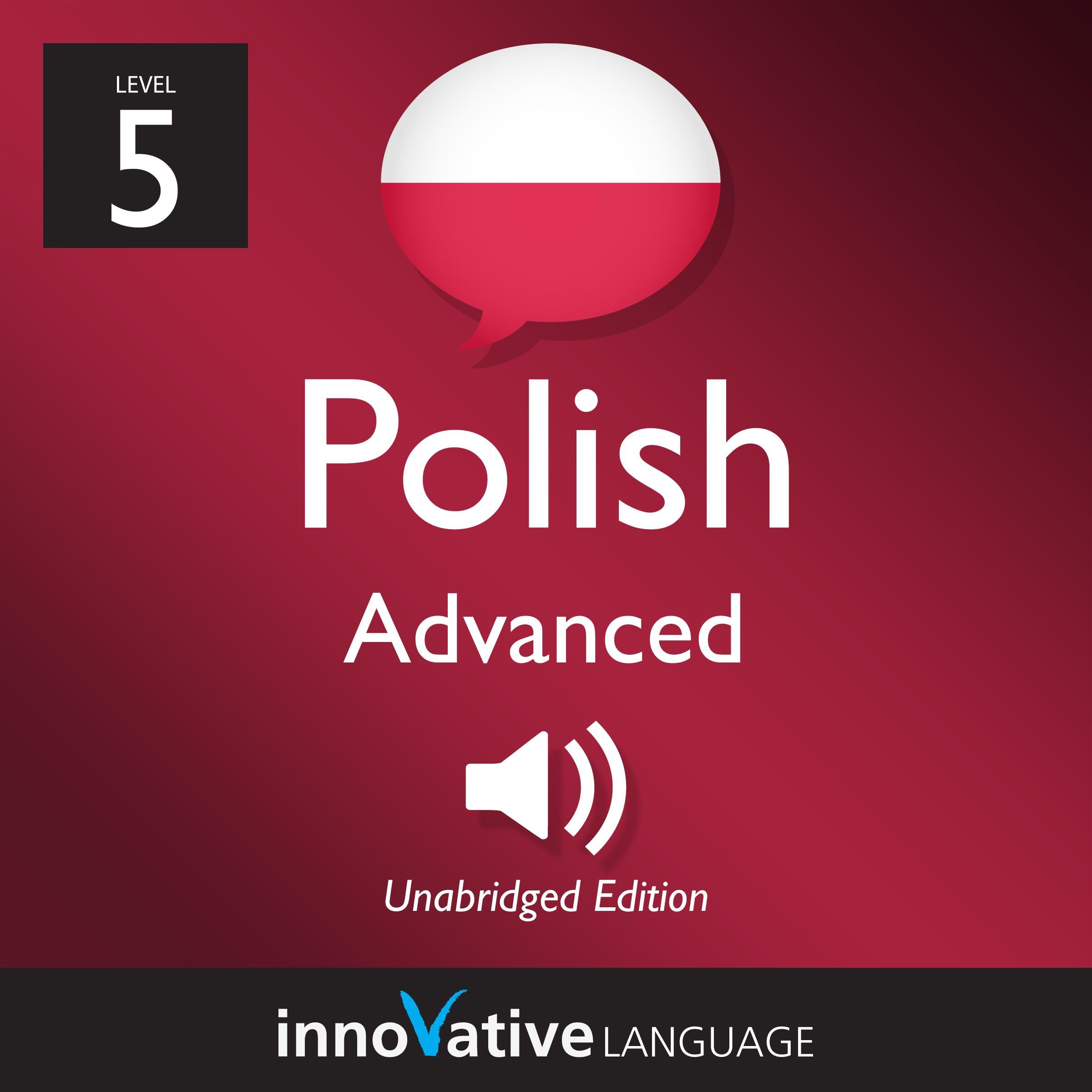 Learn Polish - Level 5: Advanced Polish, Volume 1