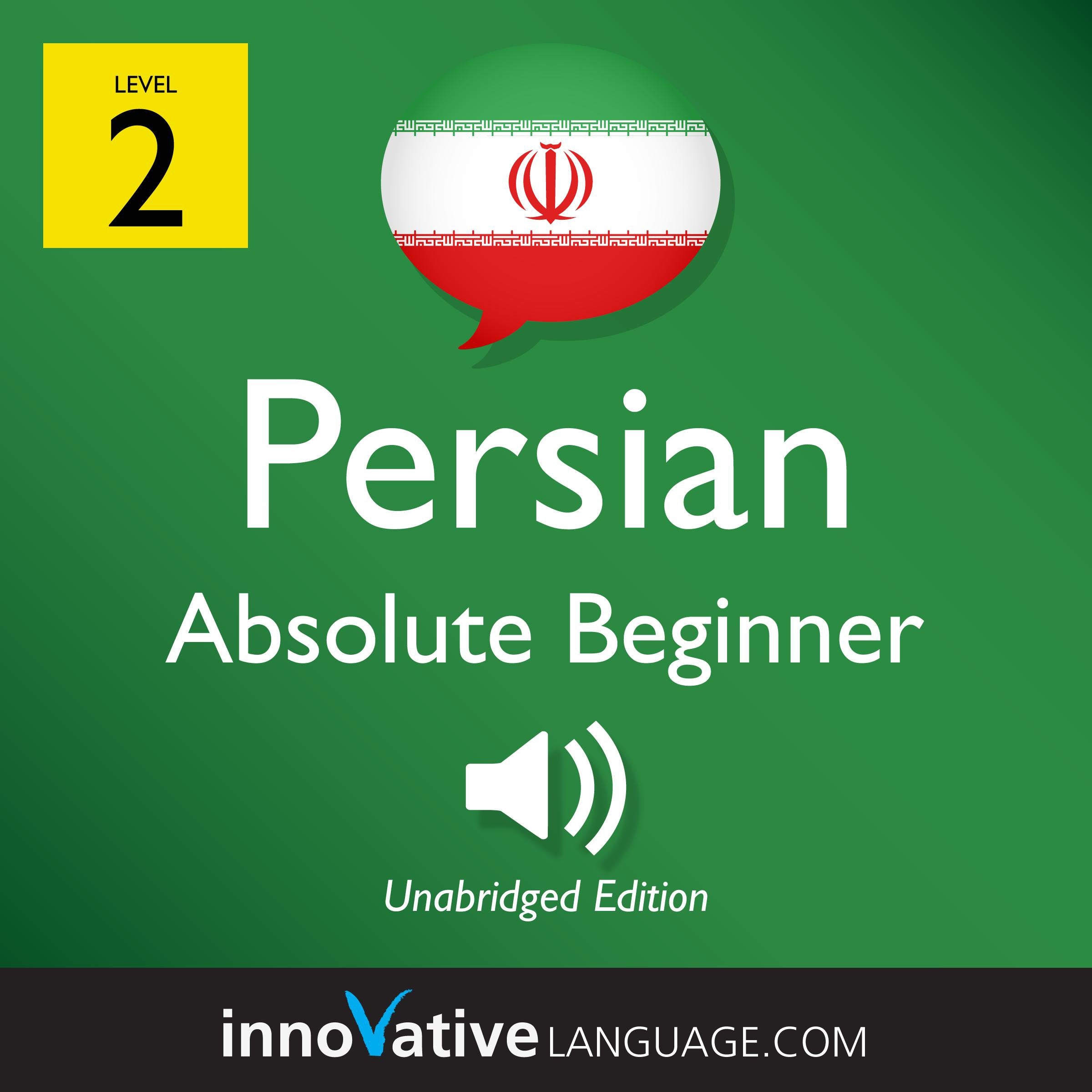 Learn Persian - Level 2: Absolute Beginner Persian, Volume 1