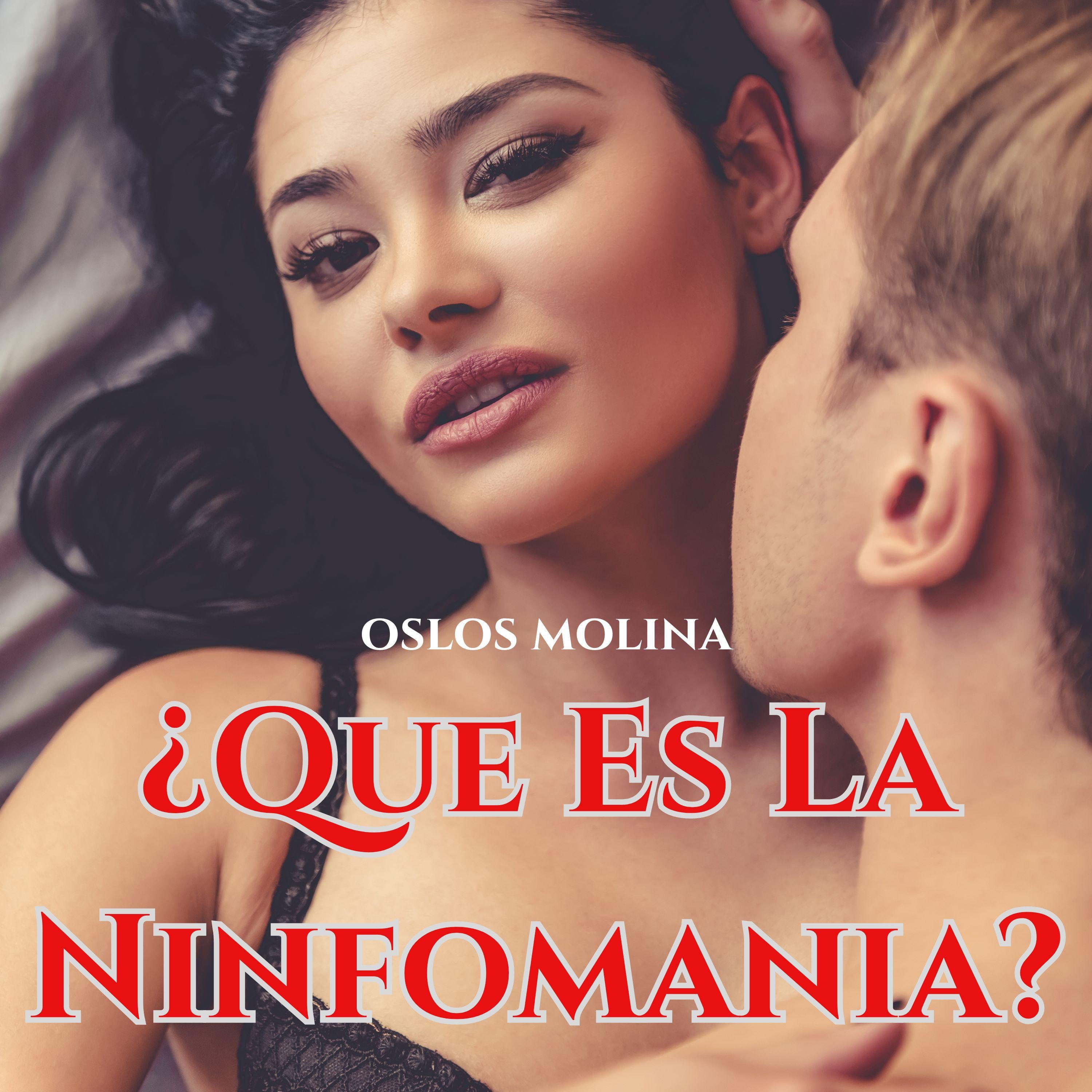 ¿Que Es La Ninfomania?