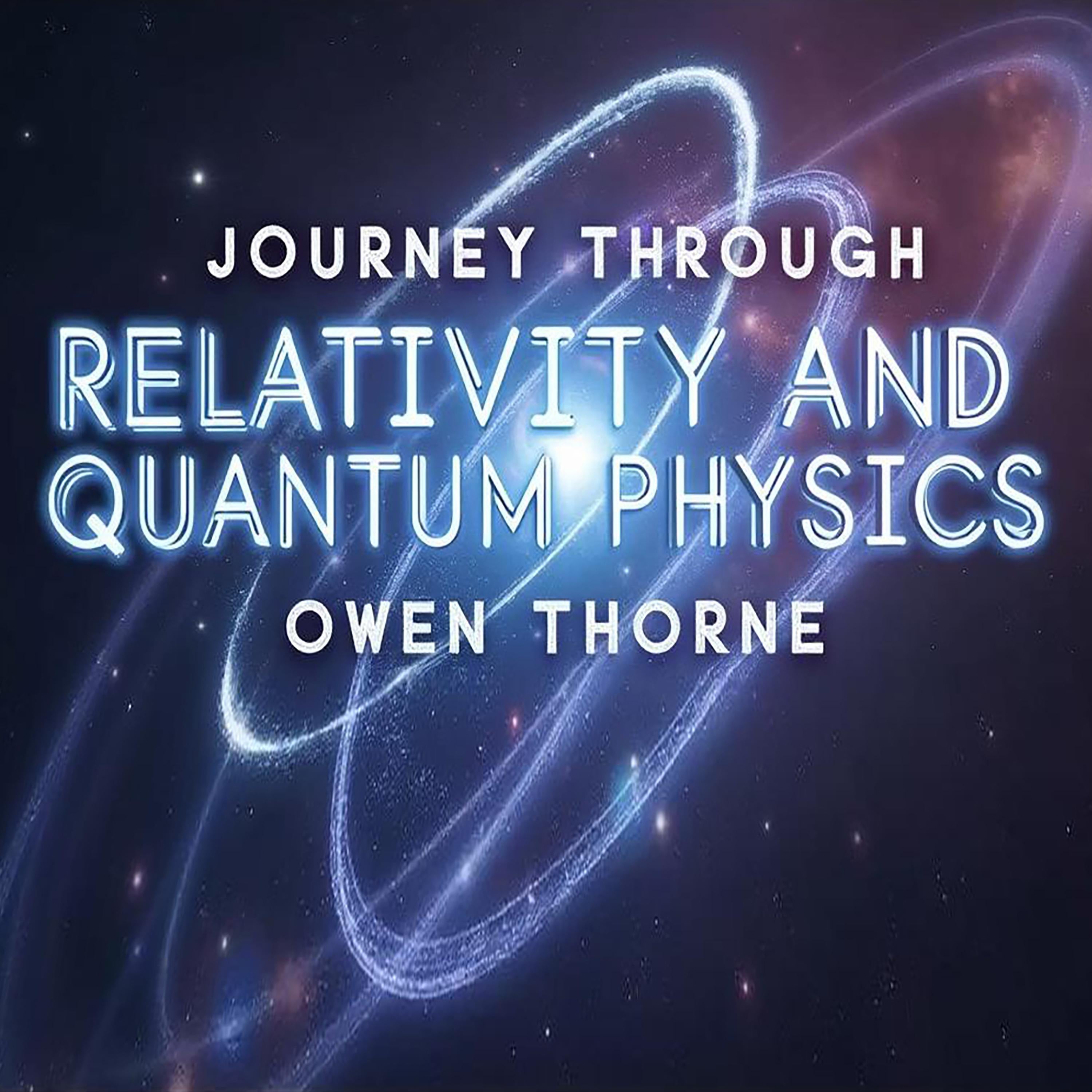 Journey Through Relativity and Quantum Physics: A Modern Guide