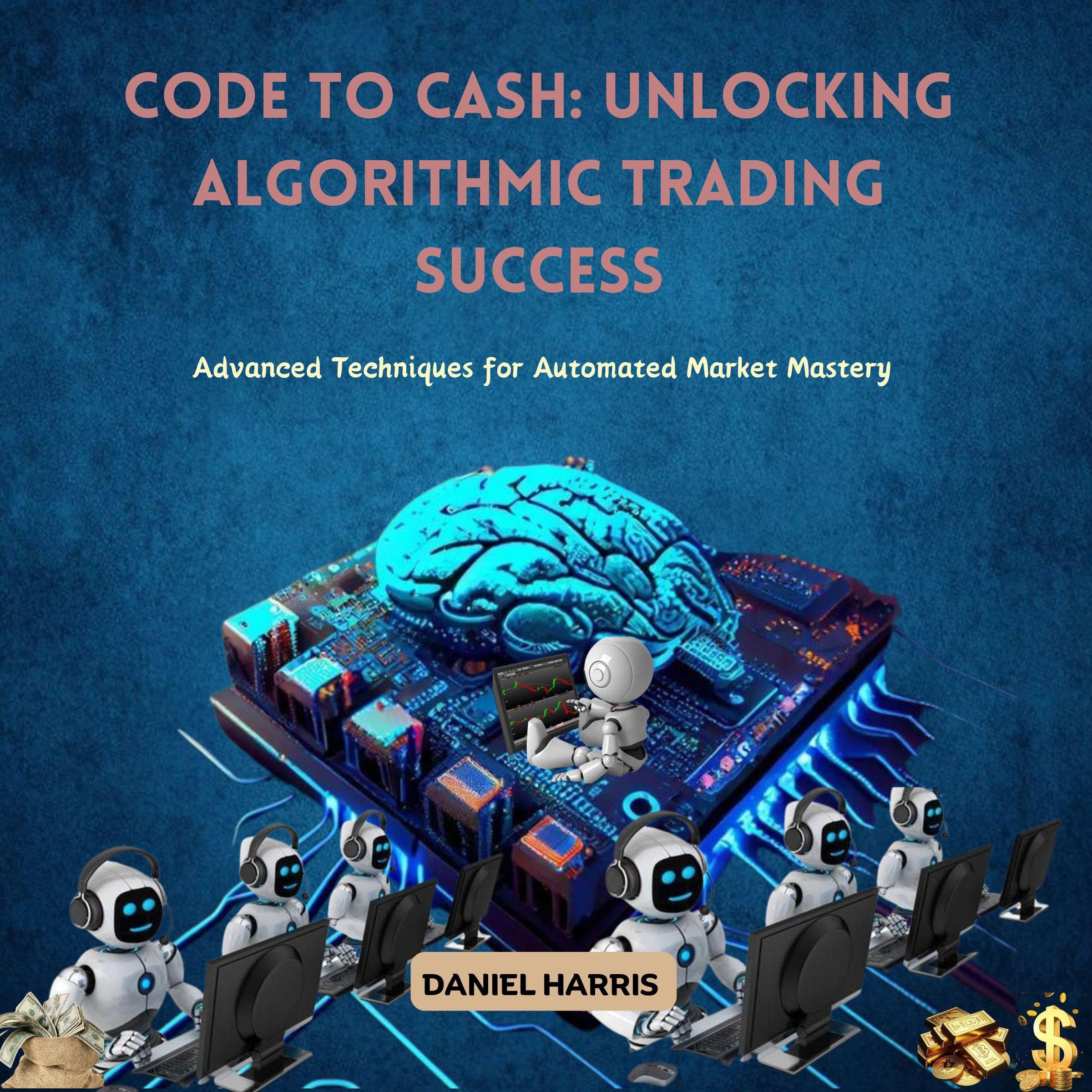 Code to Cash: Unlocking Algorithmic Trading Success