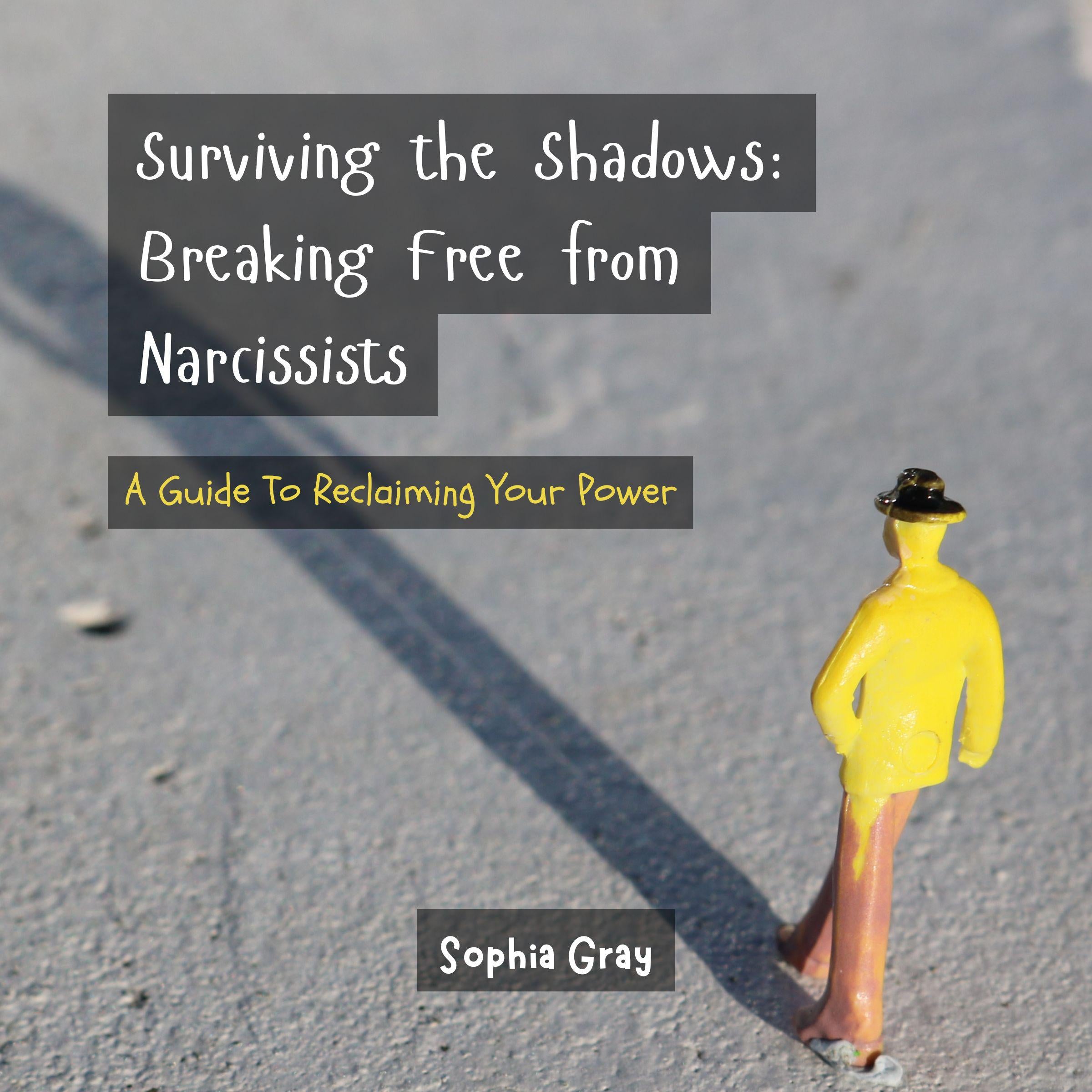 Surviving the Shadows: Breaking Free from Narcissists