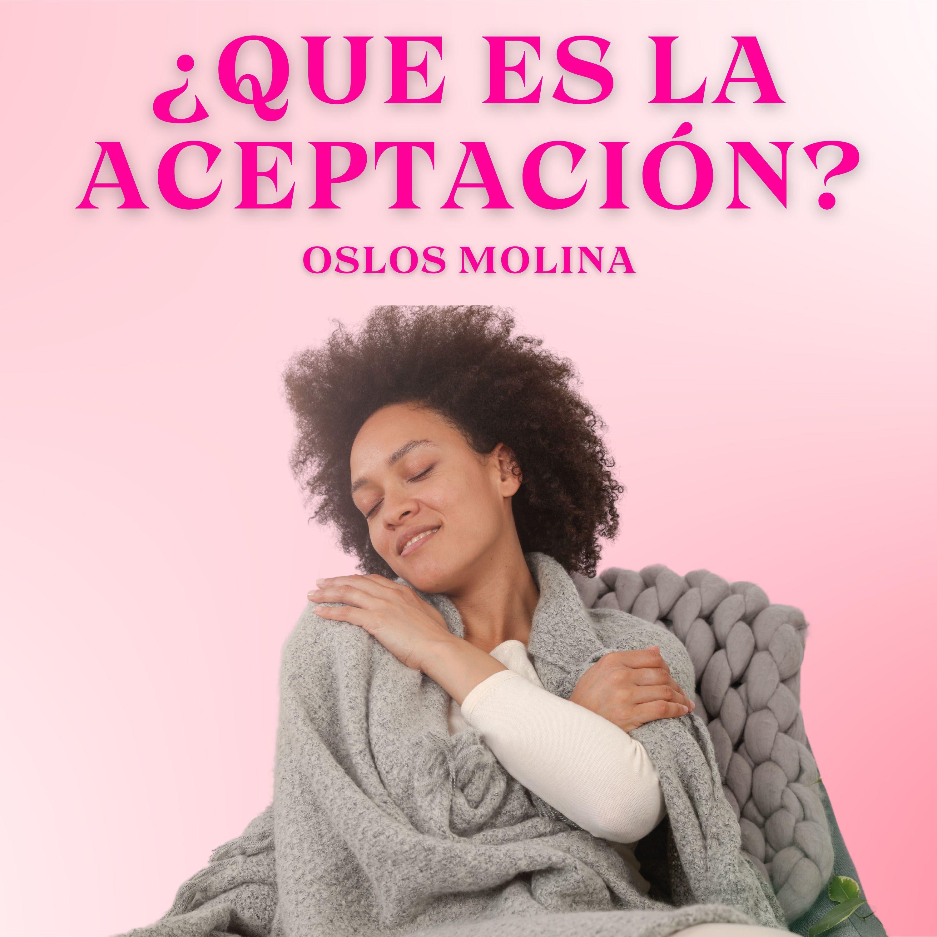 ¿QUE ES LA ACEPTACIÓN?