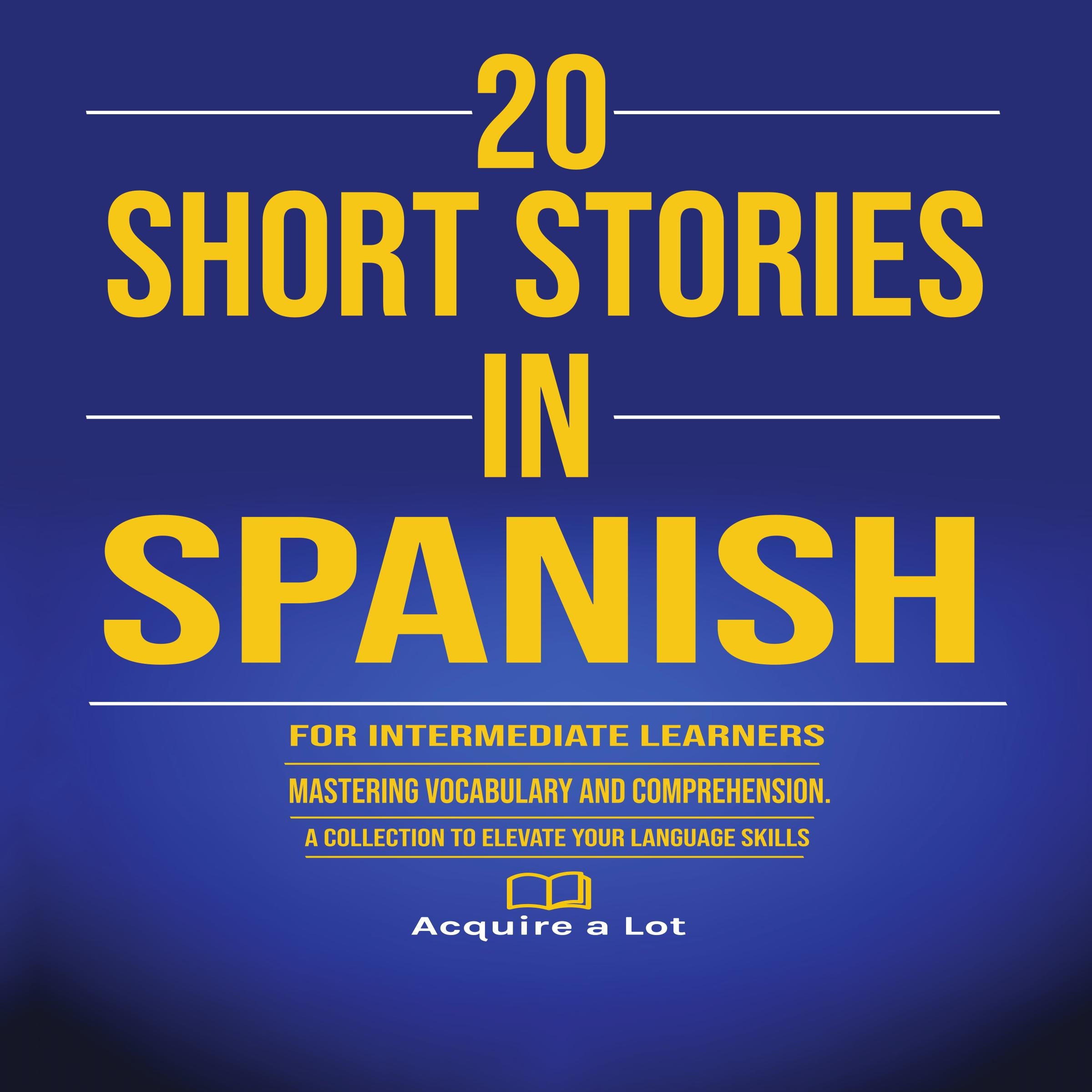 20 Short Stories in Spanish for Intermediate Learners