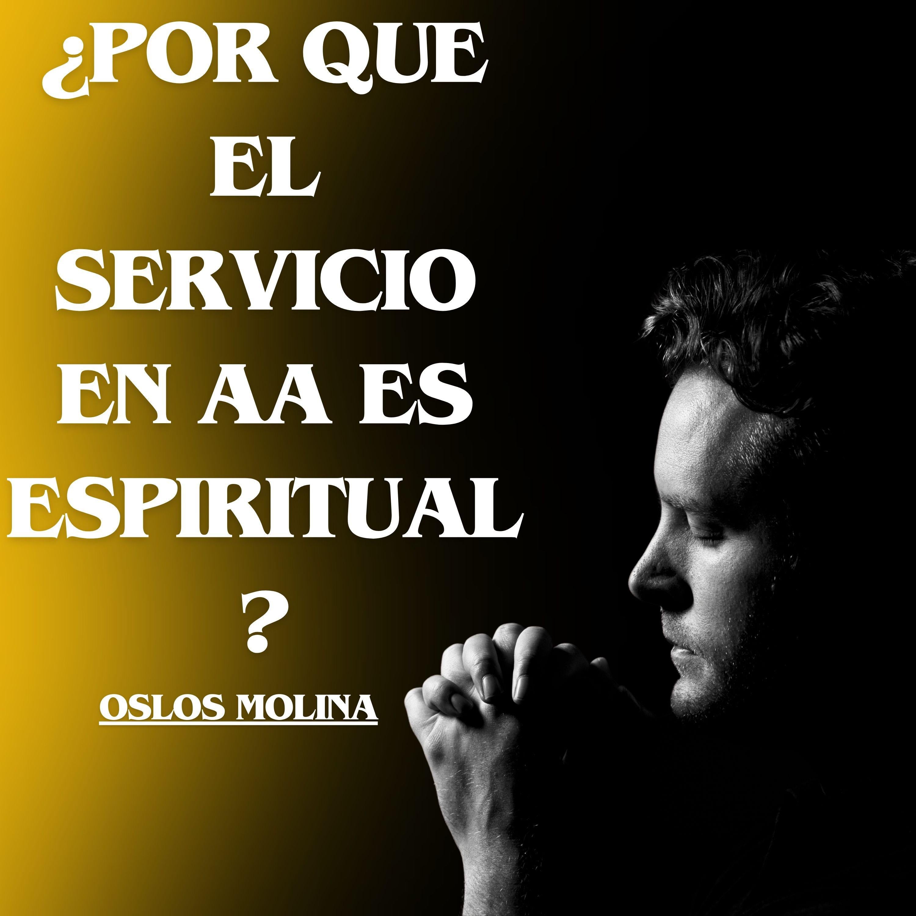 ¿Por Que El Servicio En AA Es Espiritual?