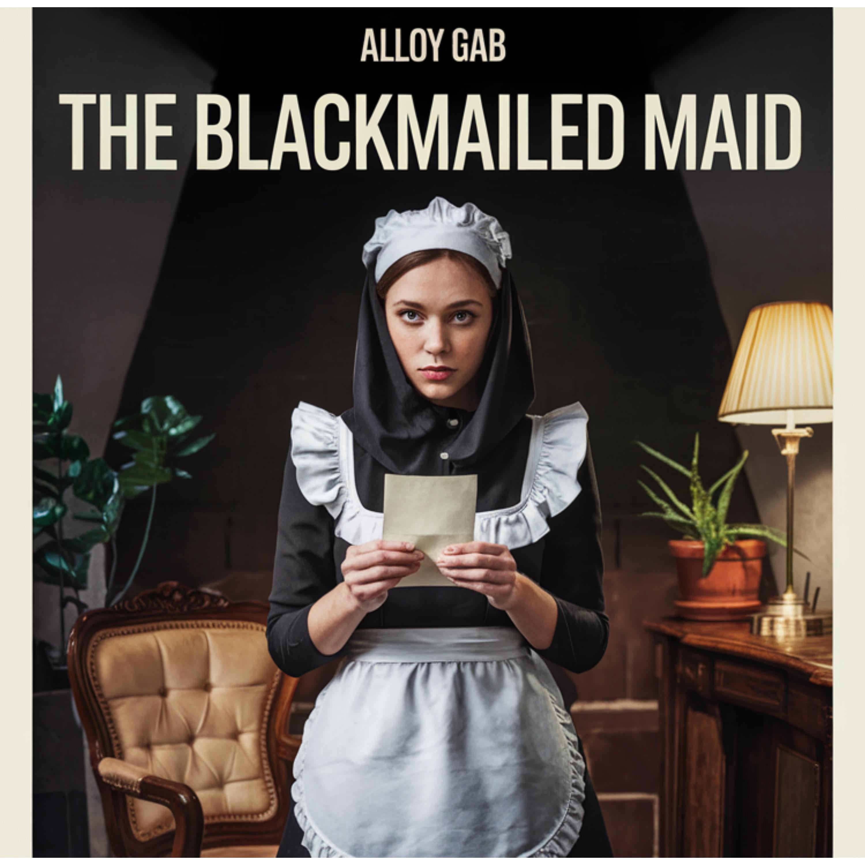 The Blackmailed Maid