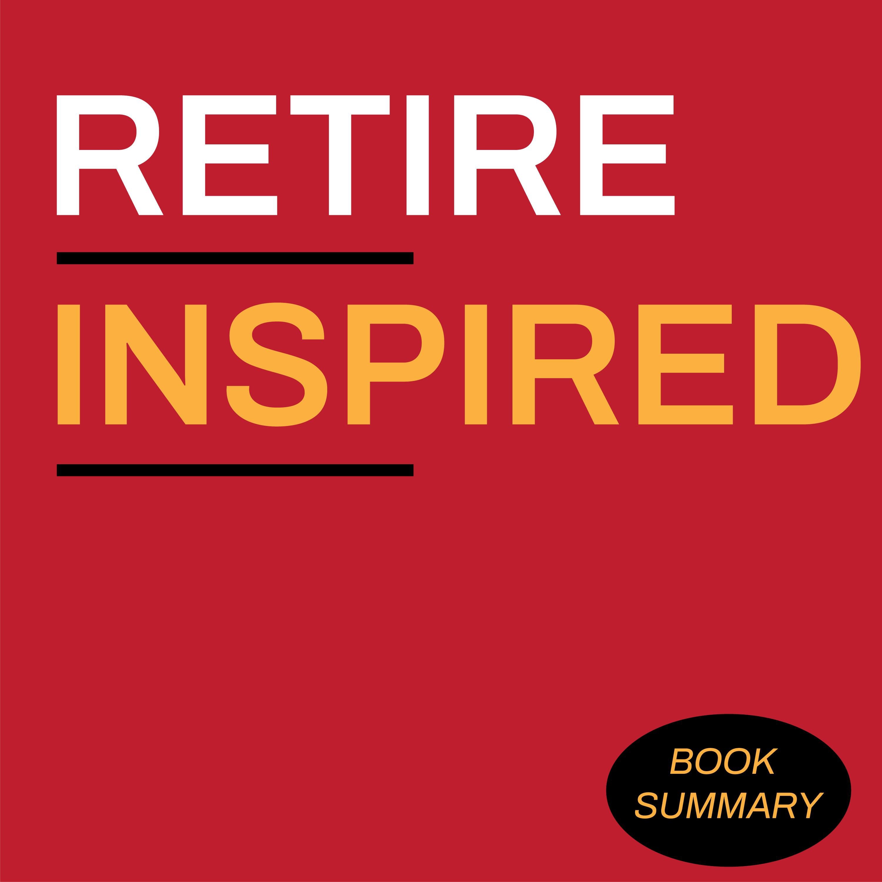 Retire Inspired: Book Summary & Analysis