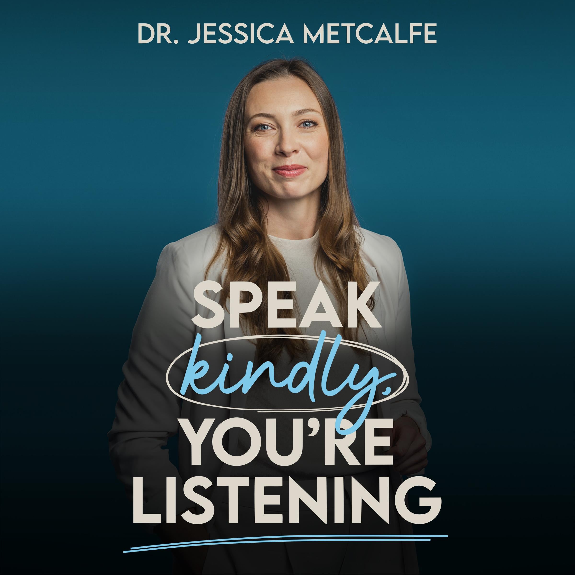 Speak Kindly, You're Listening