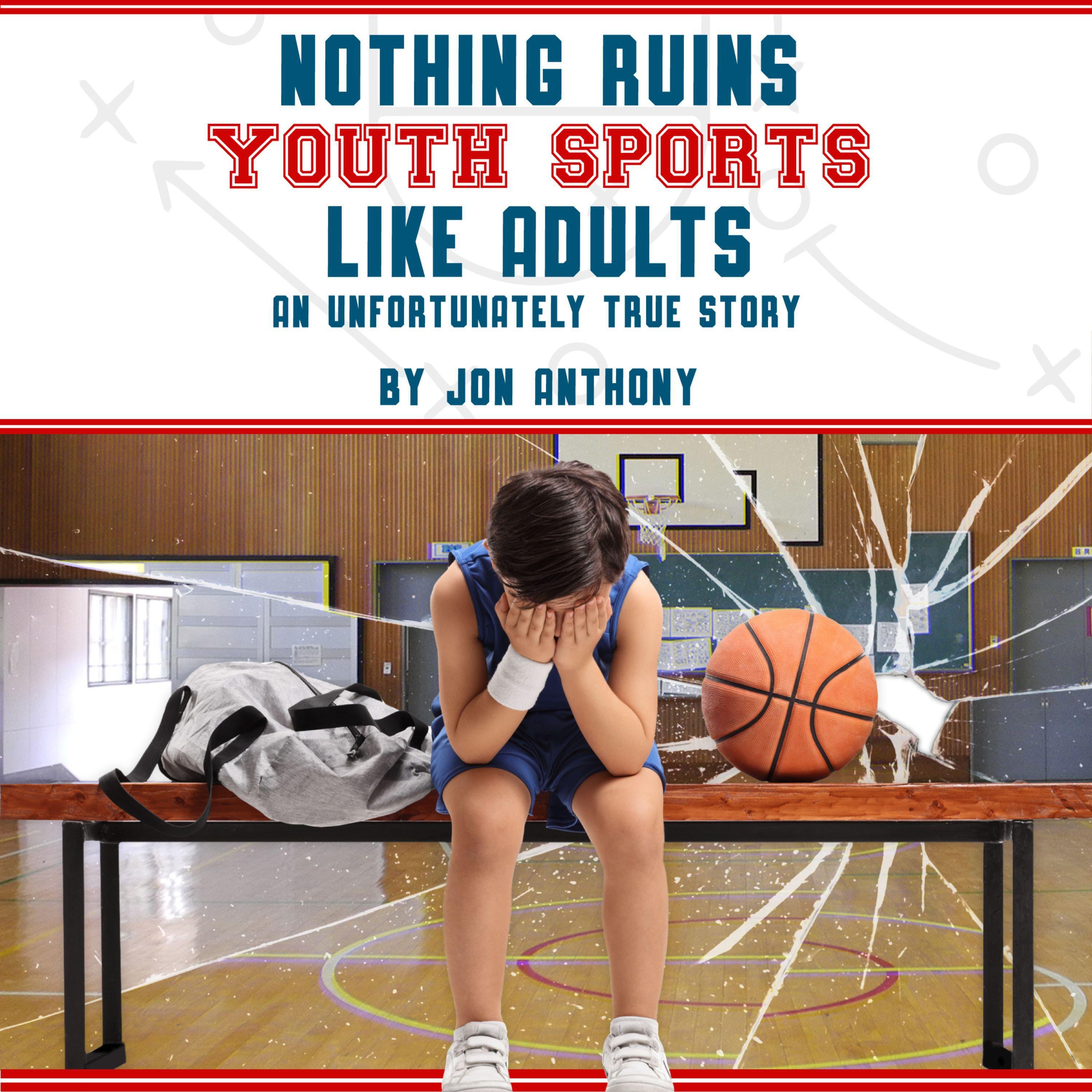 Nothing Ruins Youth Sports Like Adults