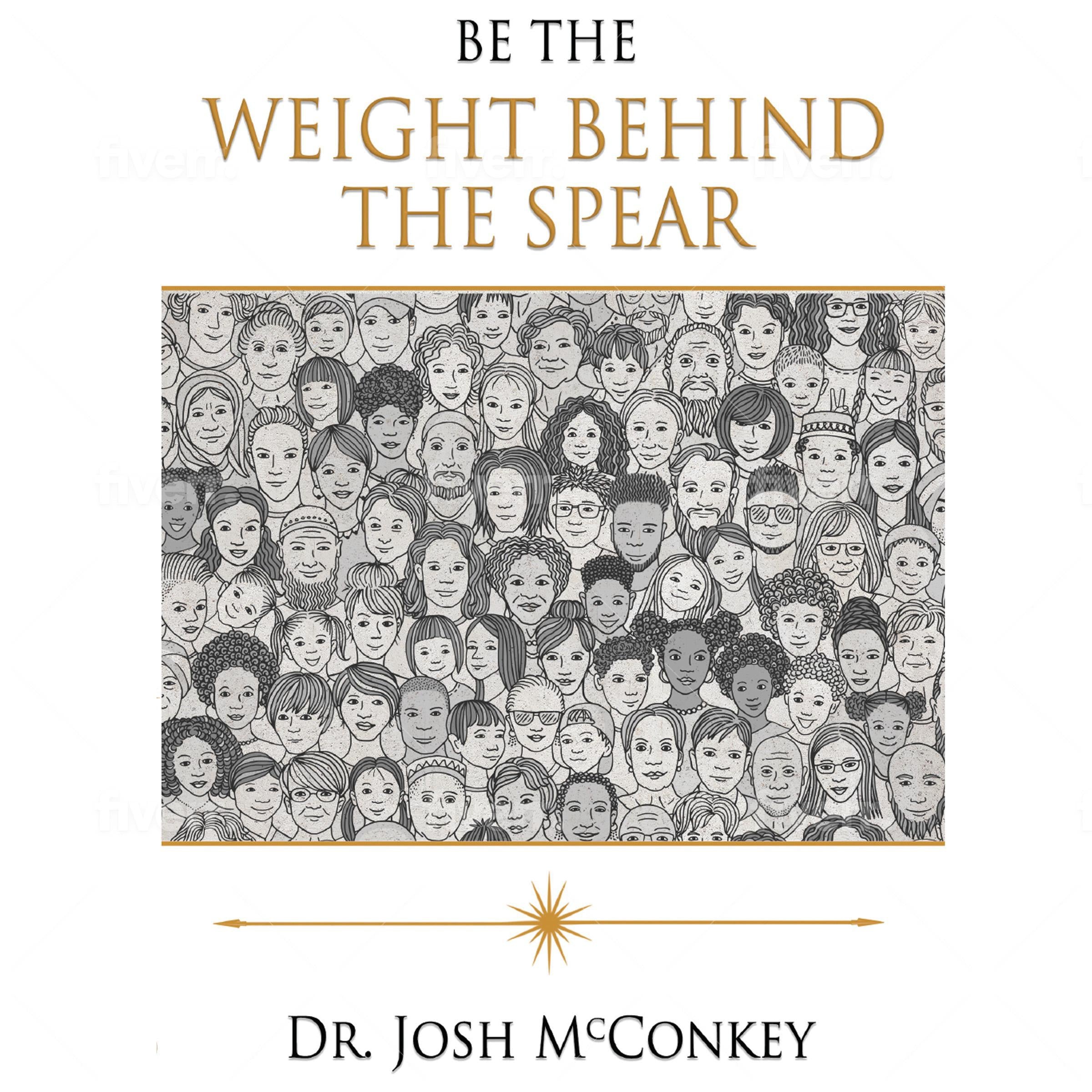 Be the Weight Behind the Spear
