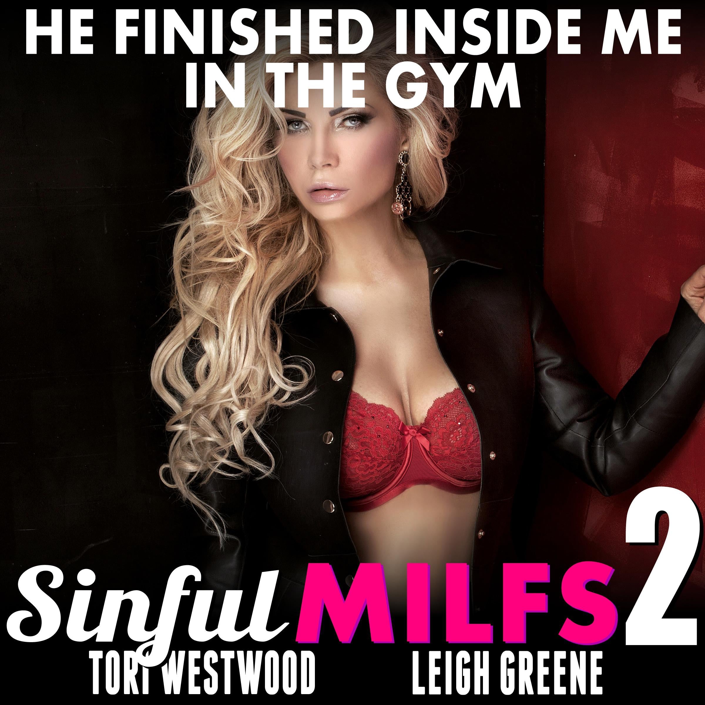 He Finished Inside Me In The Gym: Sinful MILFs 2 (MILF Breeding Age Gap Erotica)