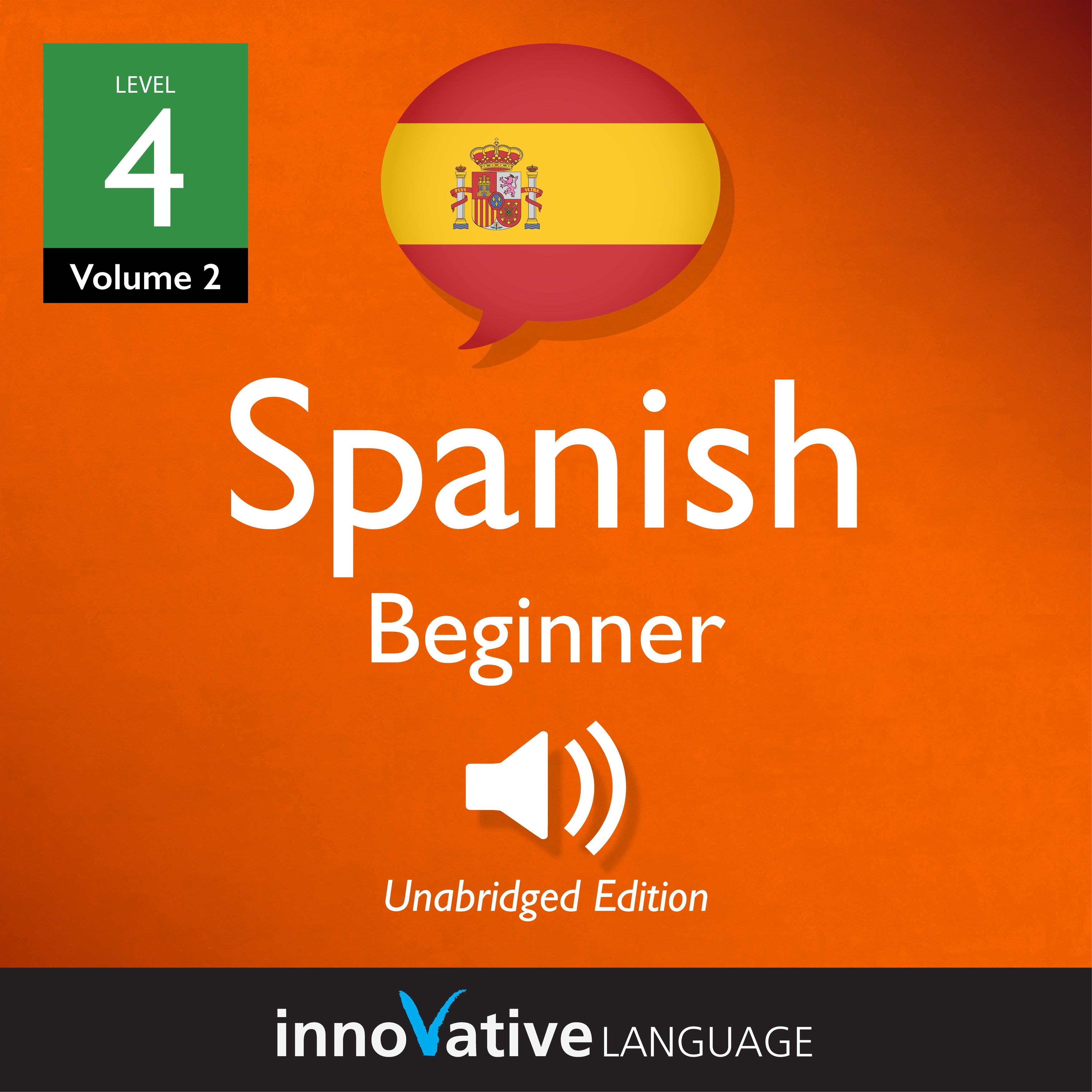 Learn Spanish - Level 4: Beginner Spanish, Volume 2
