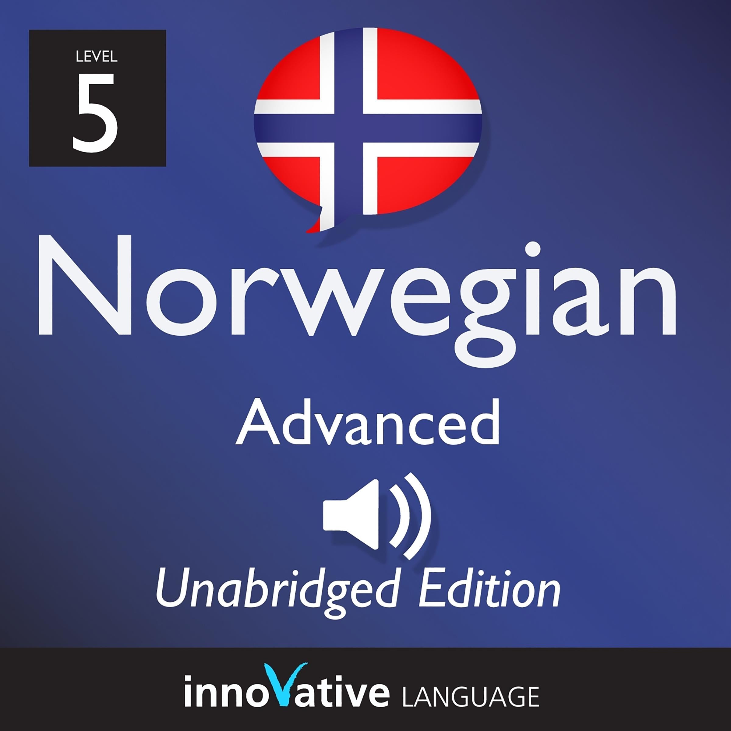 Learn Norwegian - Level 5: Advanced Norwegian, Volume 1