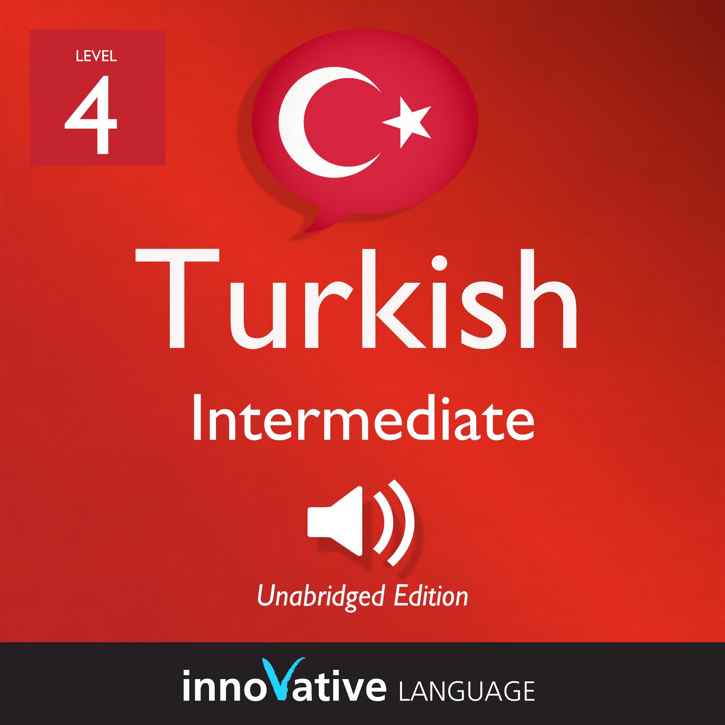 Learn Turkish - Level 4: Intermediate Turkish