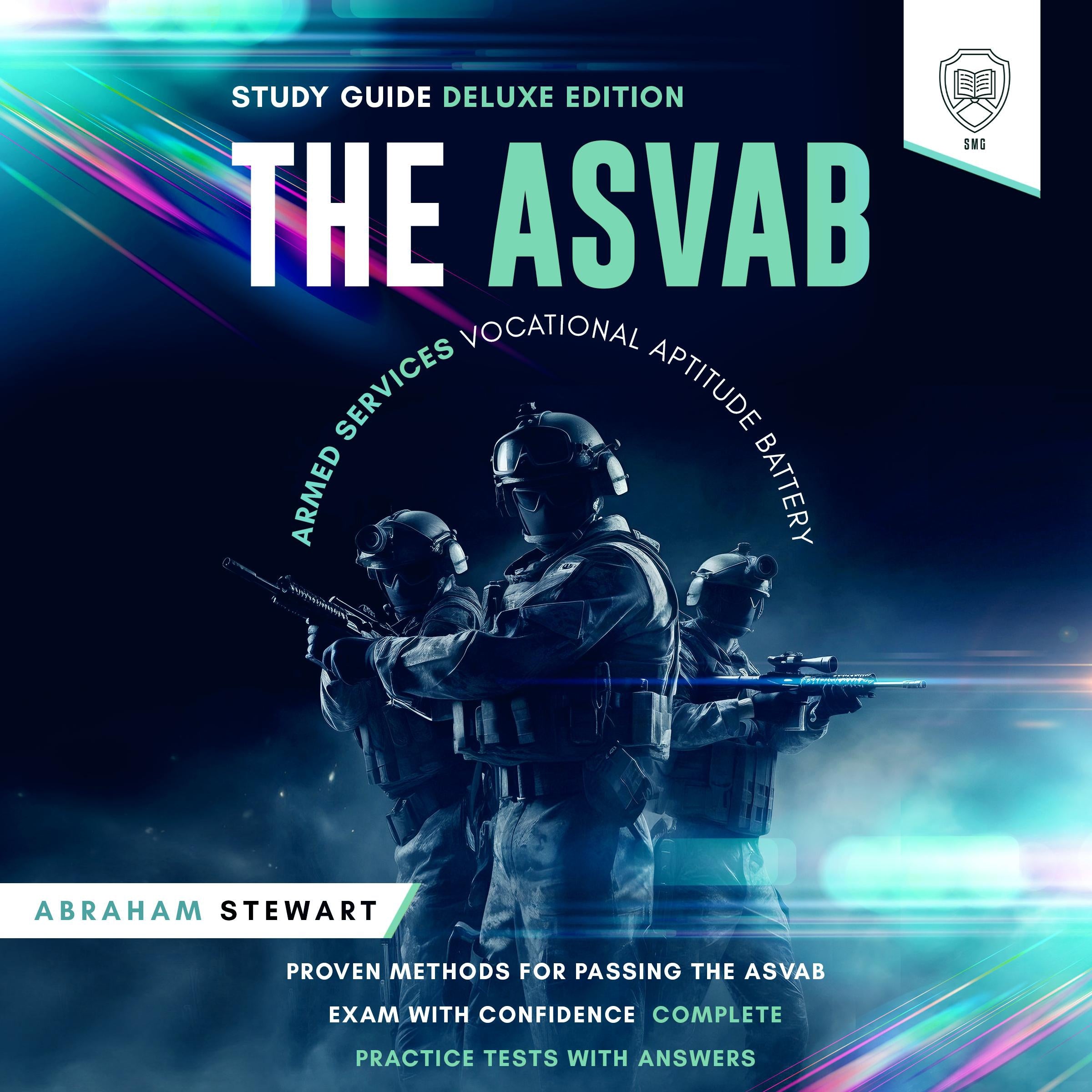 The ASVAB Armed Services Vocational Aptitude Battery Study Guide - Deluxe Edition