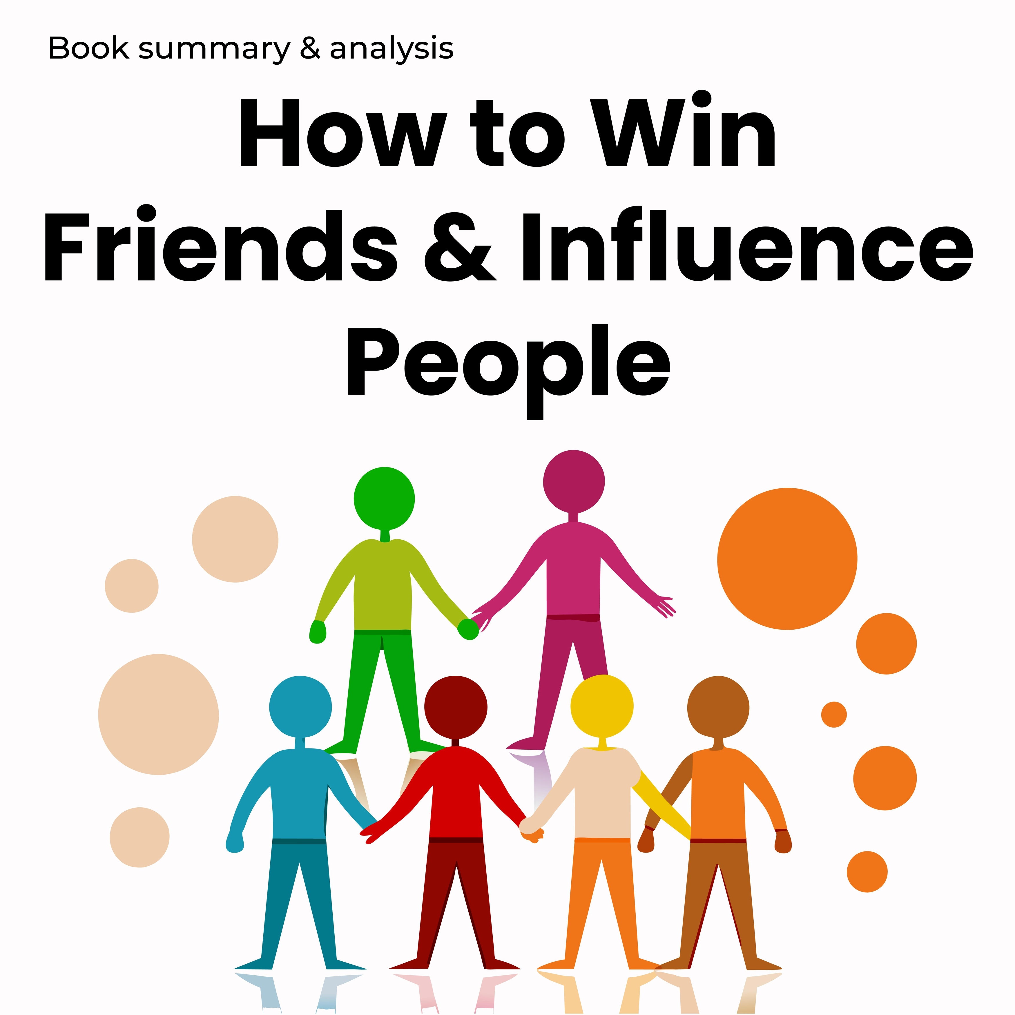 How to Win Friends & Influence People - Book Summary