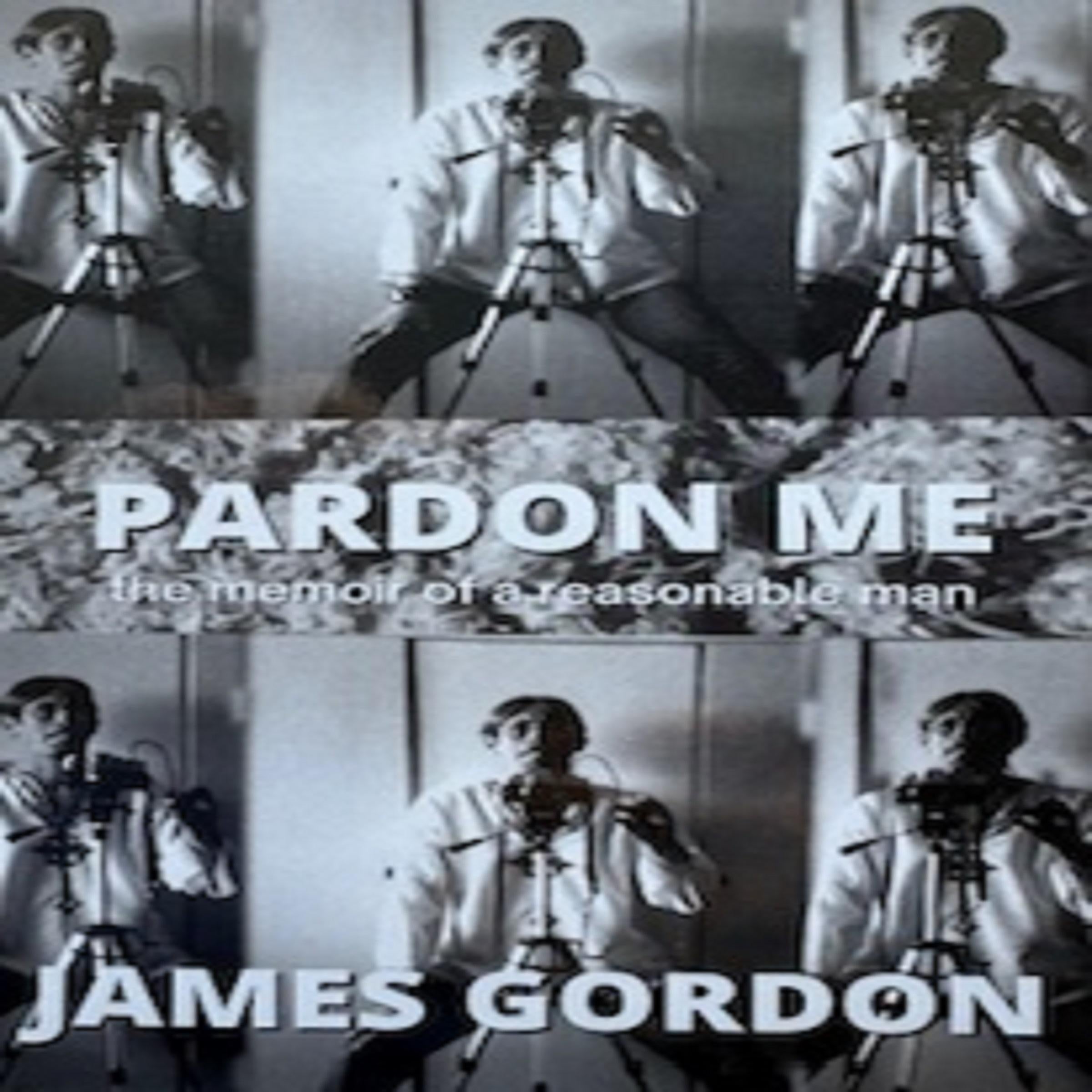 Pardon Me: memoir of a reasonable man