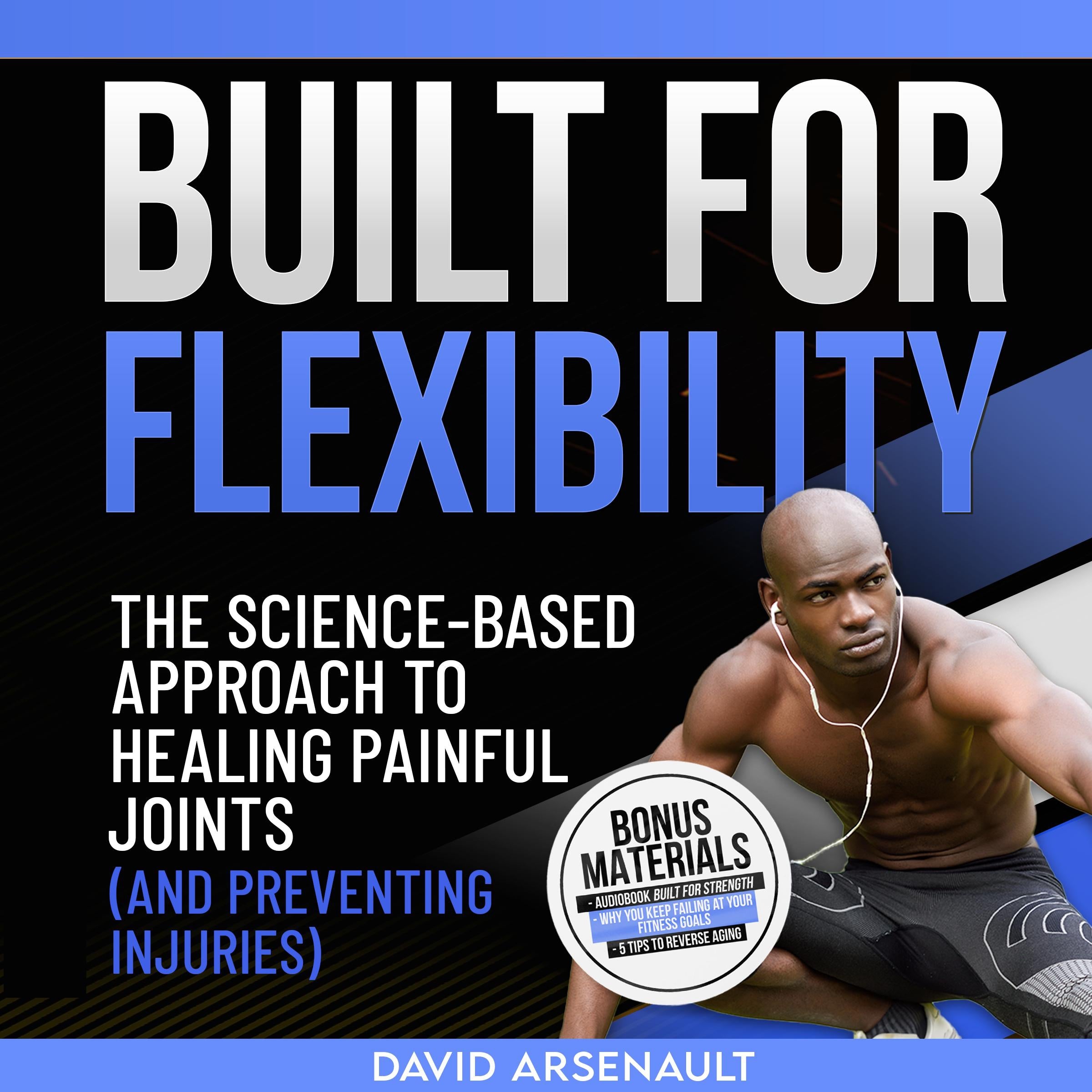 Built for Flexibility: The Science-Based to Healing Painful Joins (and Preventing Injuries)