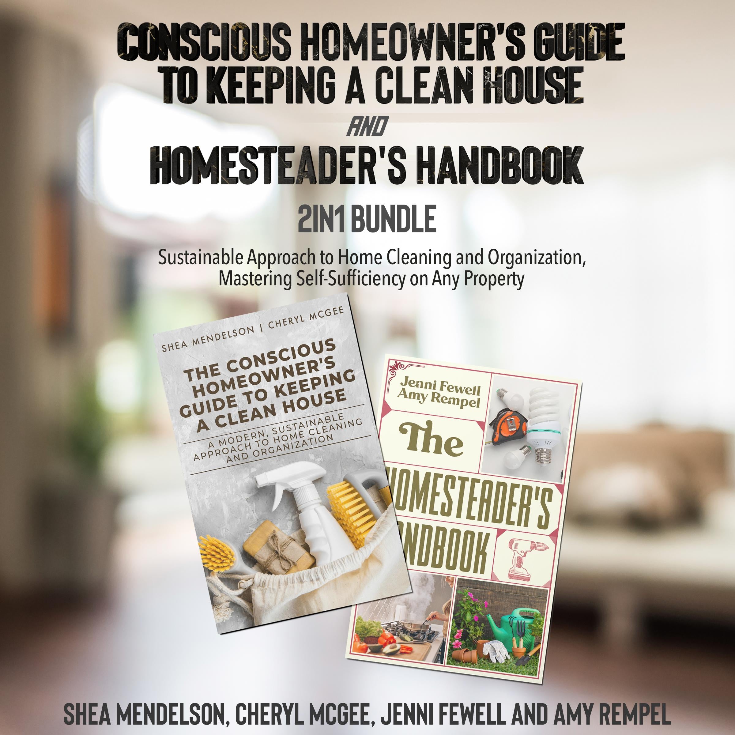 Conscious Homeowner's Guide to Keeping a Clean House and Homesteader's Handbook 2-in-1 Bundle