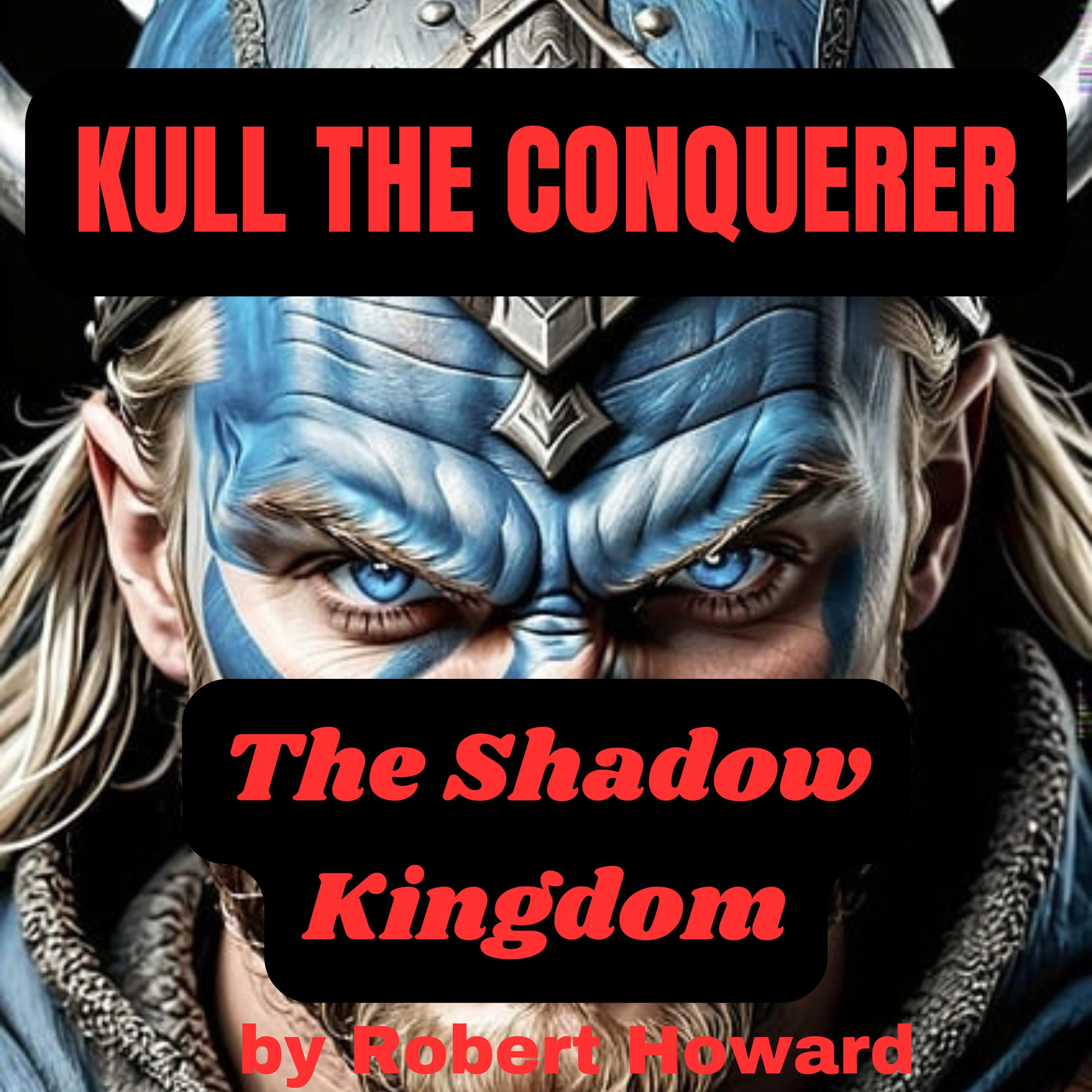 KULL THE CONQUERER : The Shadow Kingdom