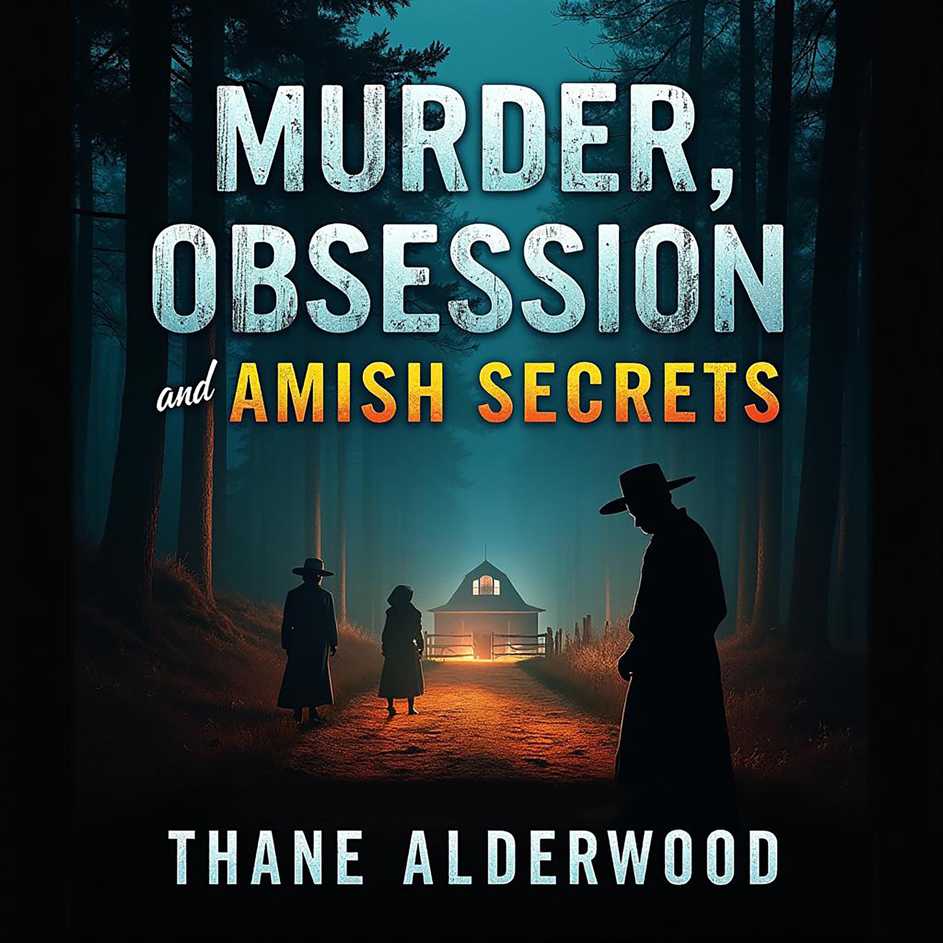 Murder, Obsession, and Amish Secrets: A Gripping True Crime Story