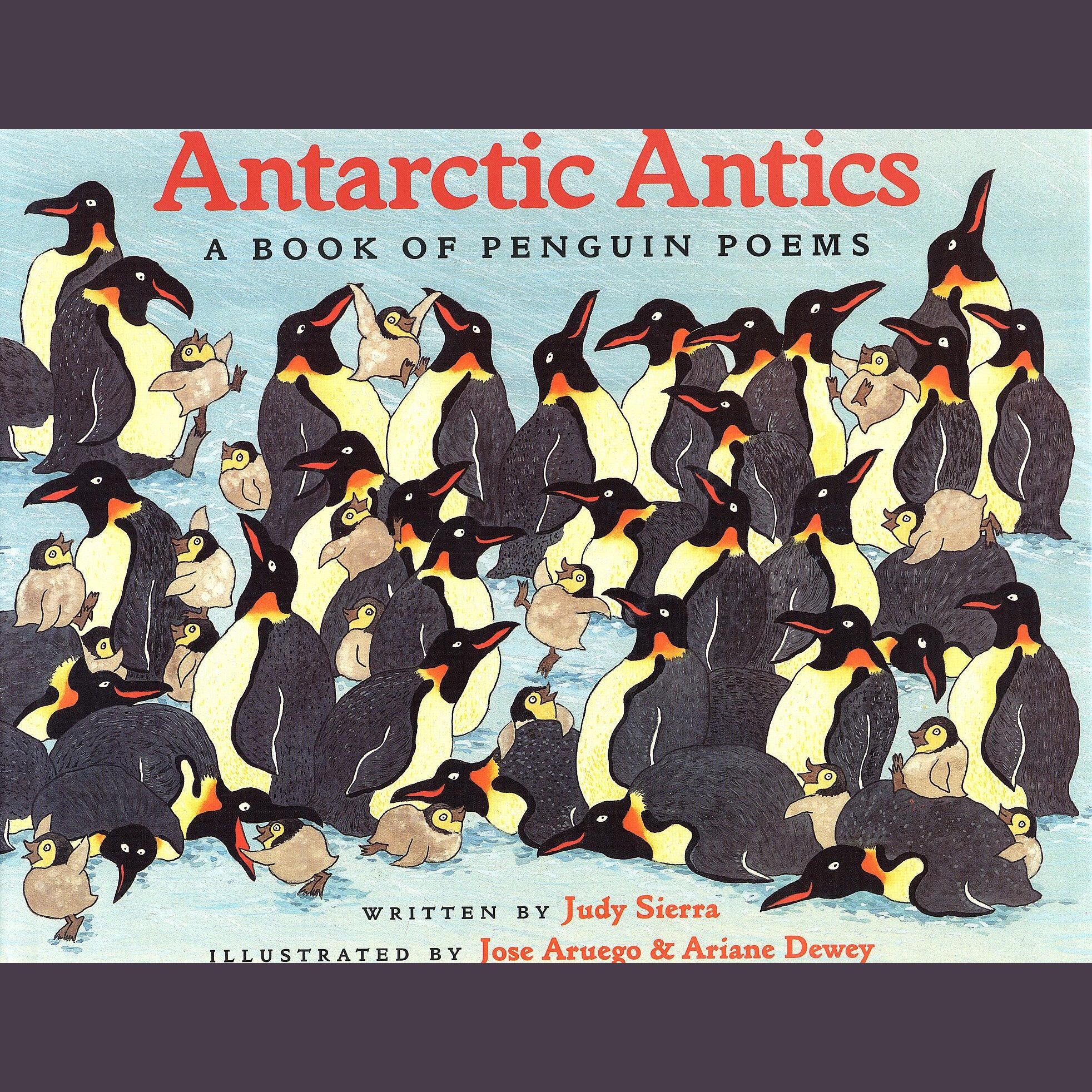 Antarctic Antics: A Book of Penguin Poems